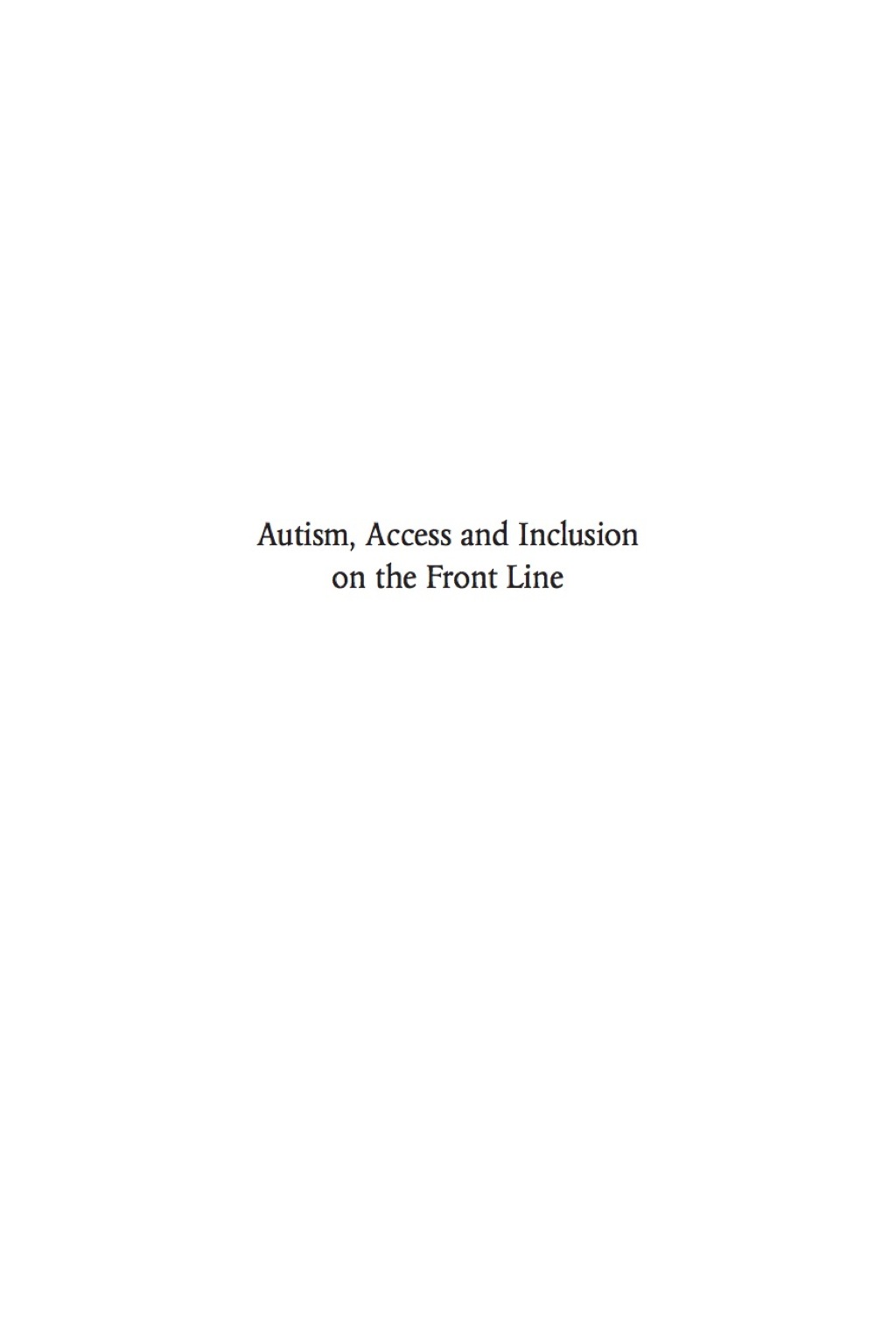 Autism, Access and Inclusion on the Front Line Confessions of an Autism Anorak - (PDF/EPUB Version)