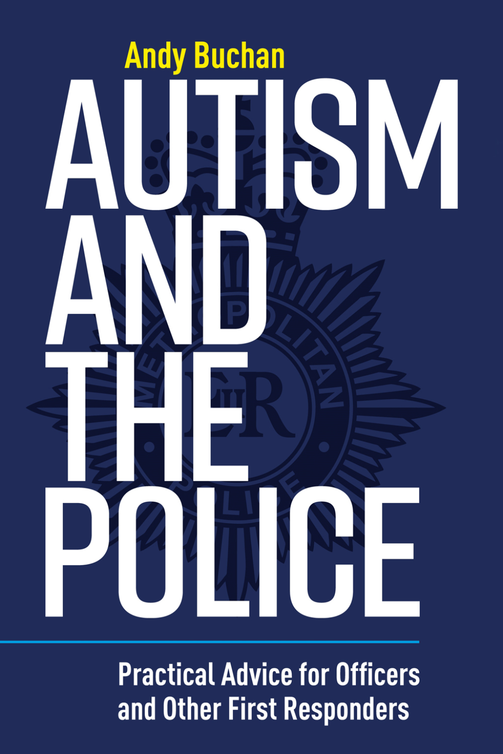 Autism and the Police Practical Advice for Officers and Other First Responders - (PDF/EPUB Version)