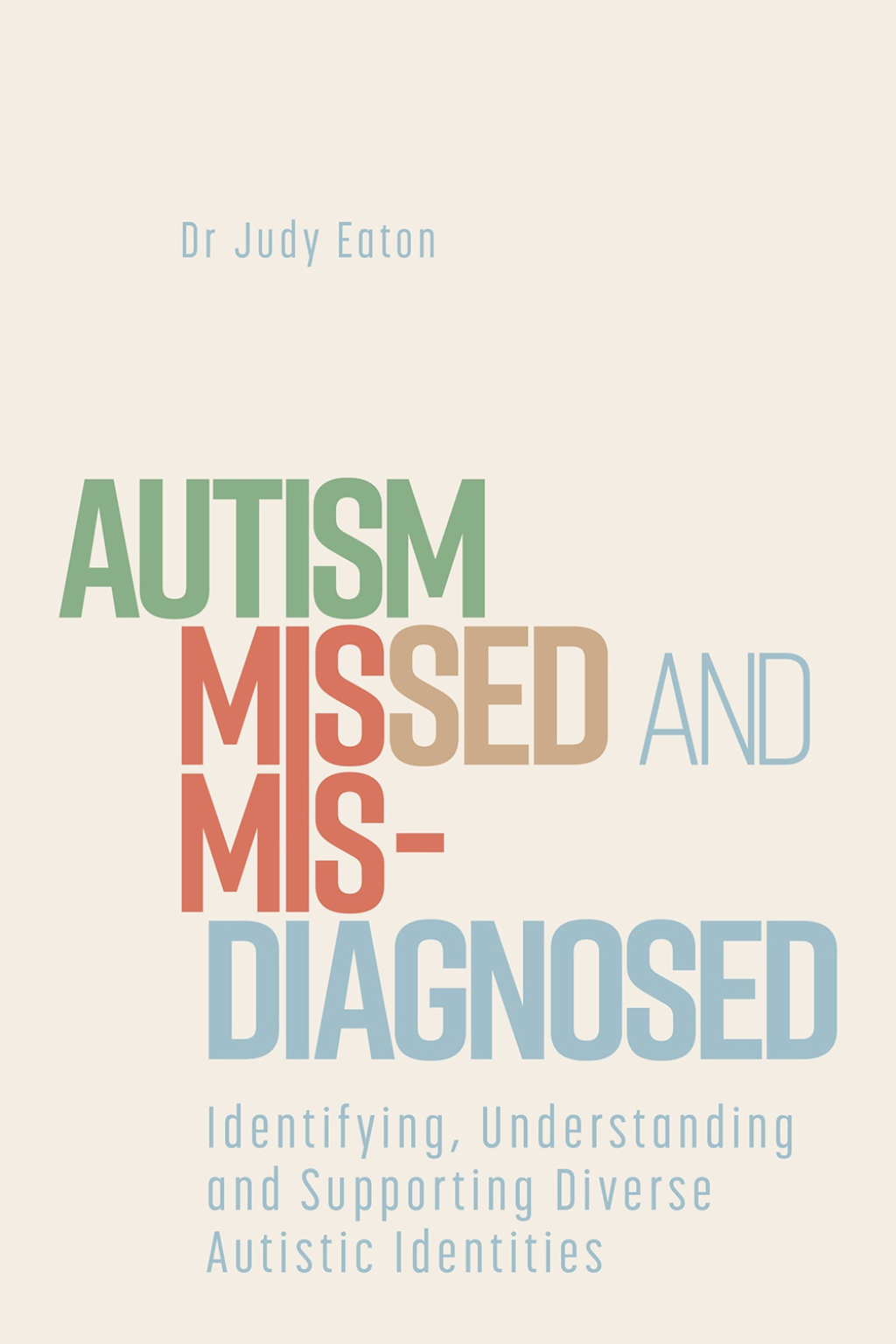 Autism Missed and Misdiagnosed Identifying, Understanding and Supporting Diverse Autistic Identities - (PDF/EPUB Version)
