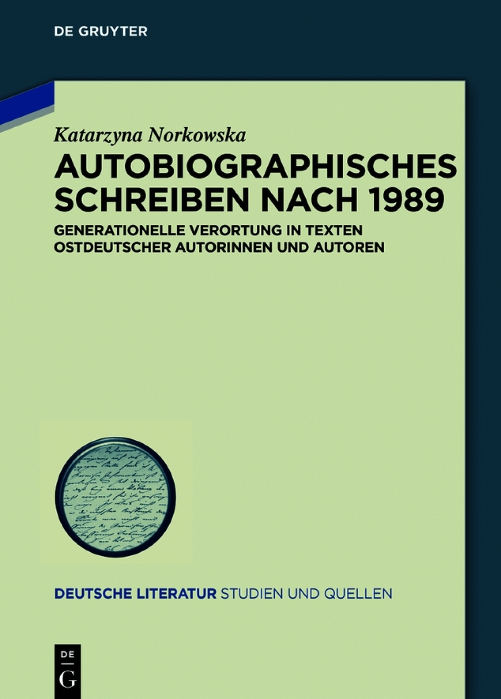 Autobiographisches Schreiben nach 1989 Generationelle Verortung in Texten ostdeutscher Autorinnen und Autoren 1st Edition â€“ PDF/EPUB Version Downloadable