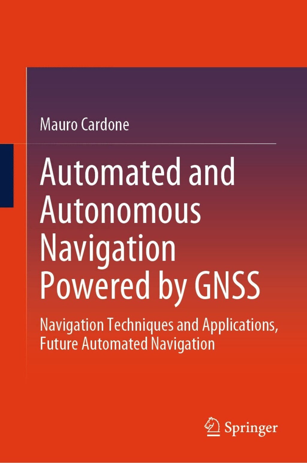 Automated and Autonomous Navigation Powered by GNSS Navigation Techniques and Applications, Future Automated Navigation â€“ PDF/EPUB Version Downloadable