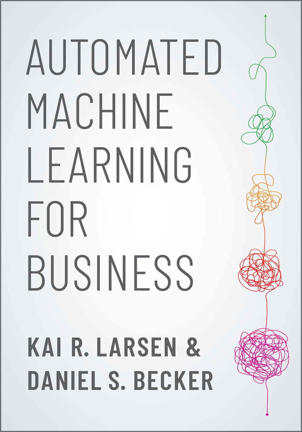 Automated Machine Learning for Business - (PDF/EPUB Version)