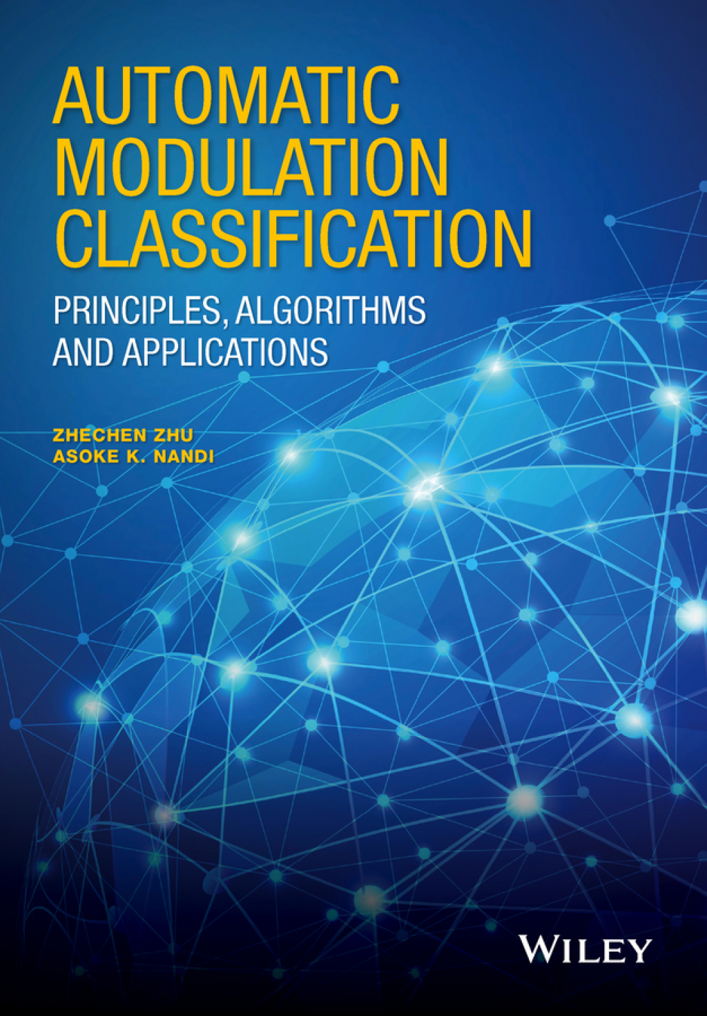 Automatic Modulation Classification: Principles, Algorithms and Applications Principles, Algorithms and Applications 1st Edition â€“ PDF/EPUB Version Downloadable