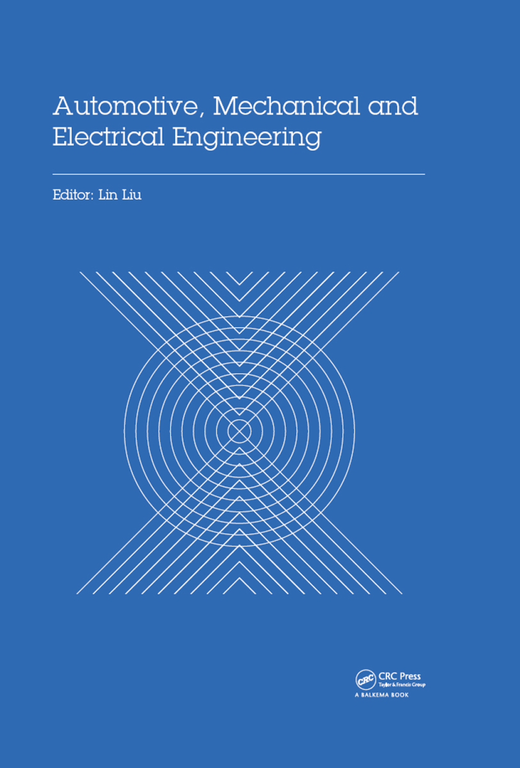 Automotive, Mechanical and Electrical Engineering Proceedings of the 2016 International Conference on Automotive Engineering, Mechanical and Electrical Engineering (AEMEE 2016), Hong Kong, China, December 9-11, 2016 1st Edition â€“ PDF/EPUB Version Downloadable