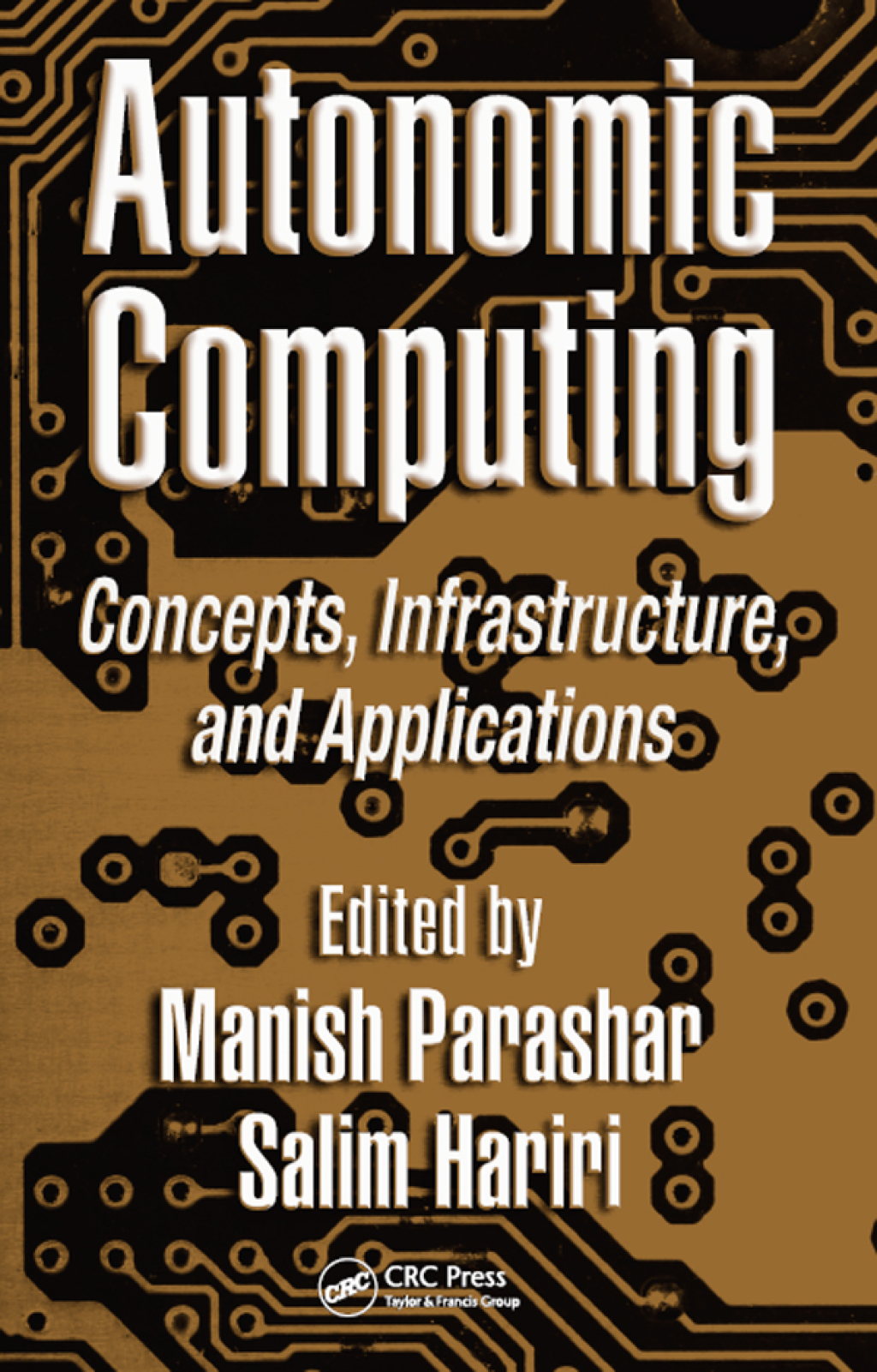 Autonomic Computing Concepts, Infrastructure, and Applications 1st Edition â€“ PDF/EPUB Version Downloadable