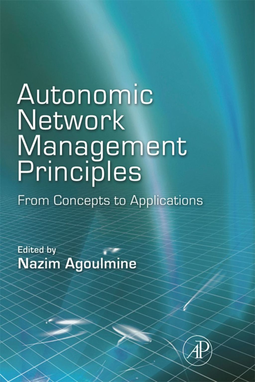 Autonomic Network Management Principles: From Concepts to Applications  â€“ PDF/EPUB Version Downloadable