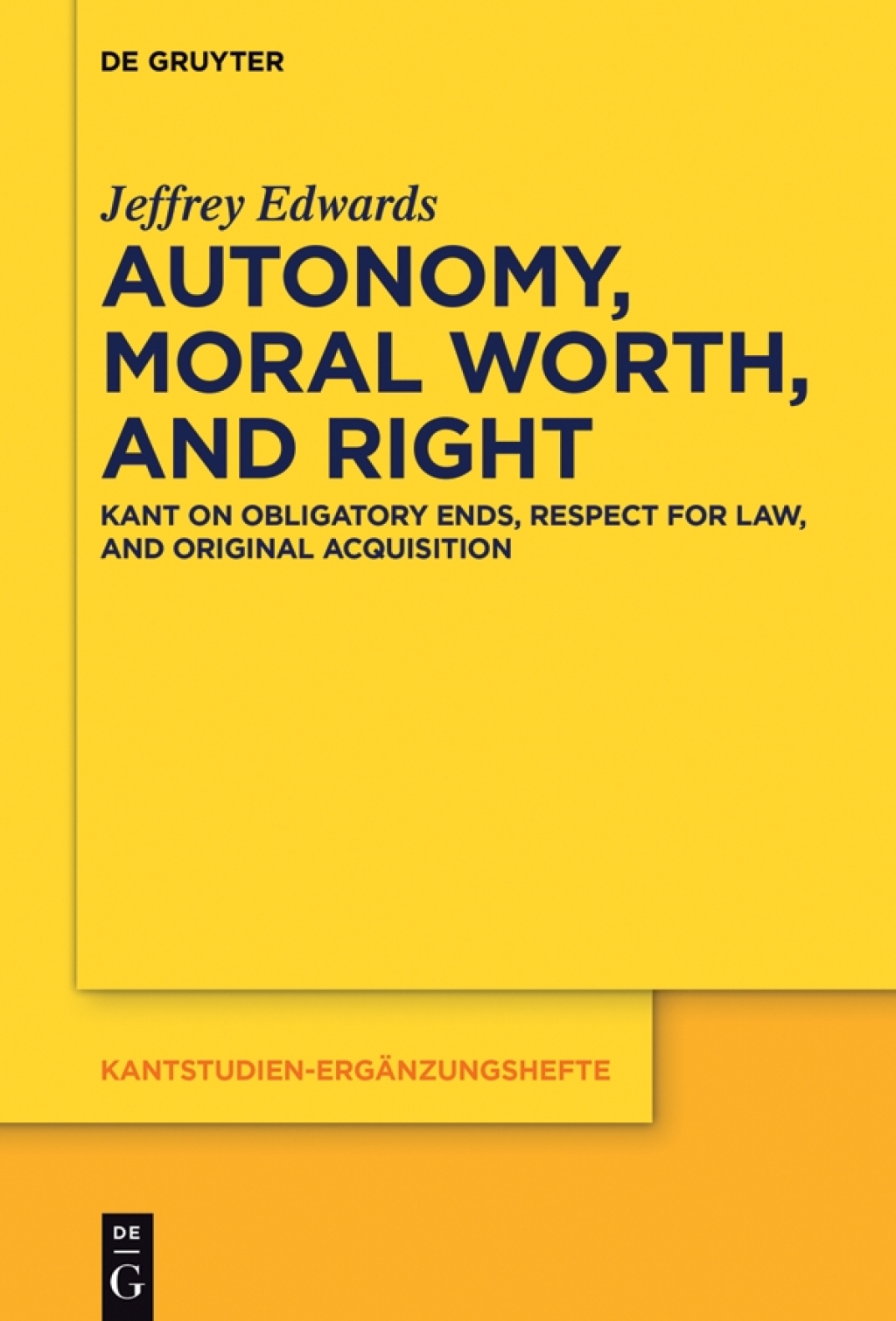 Autonomy, Moral Worth, and Right Kant on Obligatory Ends, Respect for Law, and Original Acquisition 1st Edition â€“ PDF/EPUB Version Downloadable