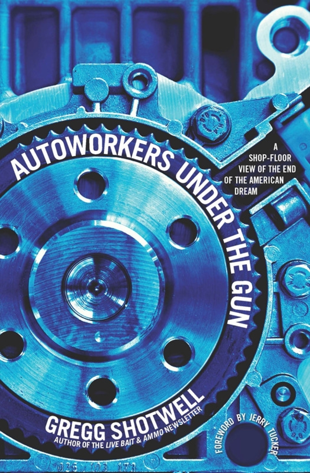 Autoworkers Under the Gun A Shop-Floor View of the End of the American Dream - (PDF/EPUB Version)