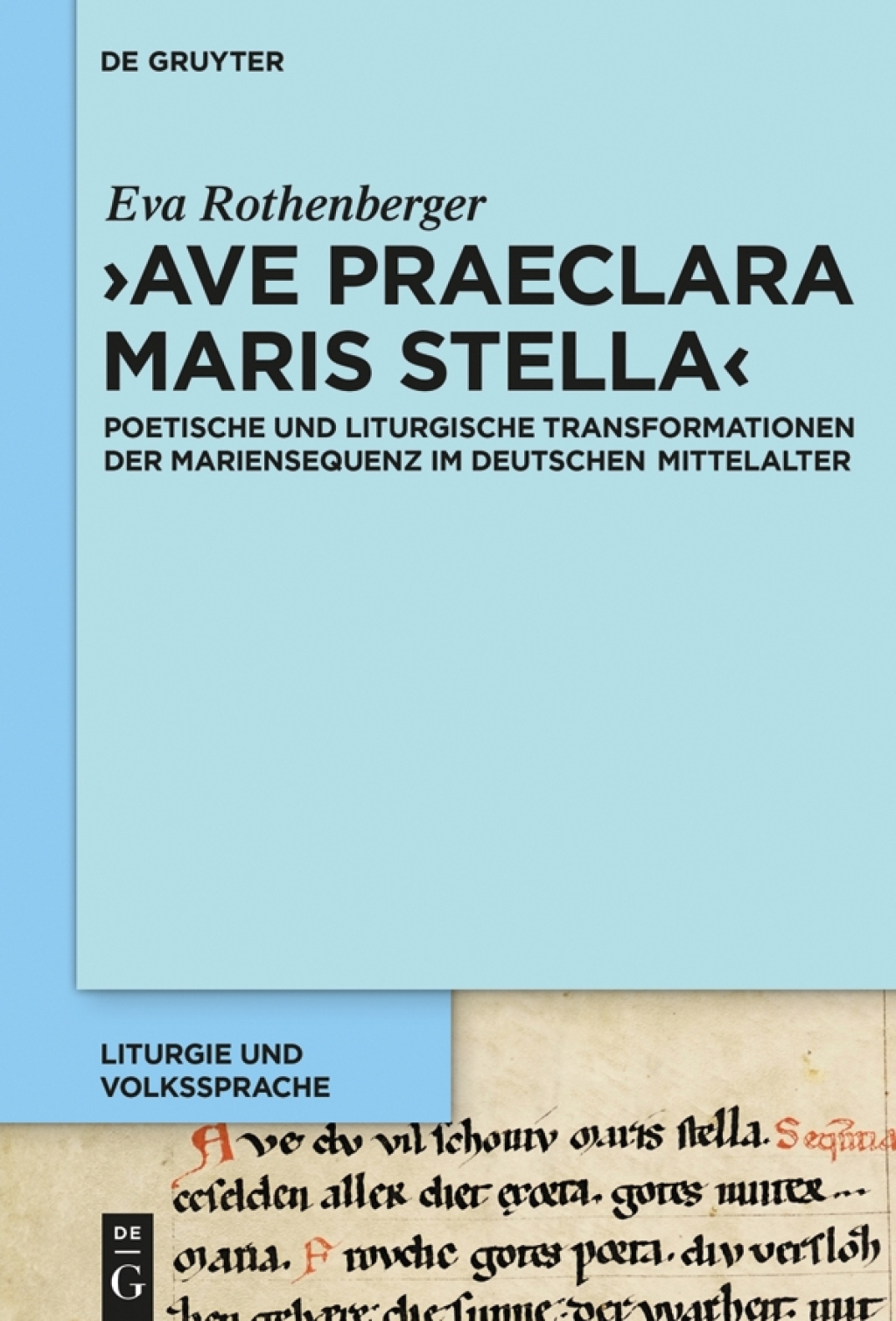 Ave praeclara maris stella' Poetische und liturgische Transformationen der Mariensequenz im deutschen Mittelalter 1st Edition â€“ PDF/EPUB Version Downloadable