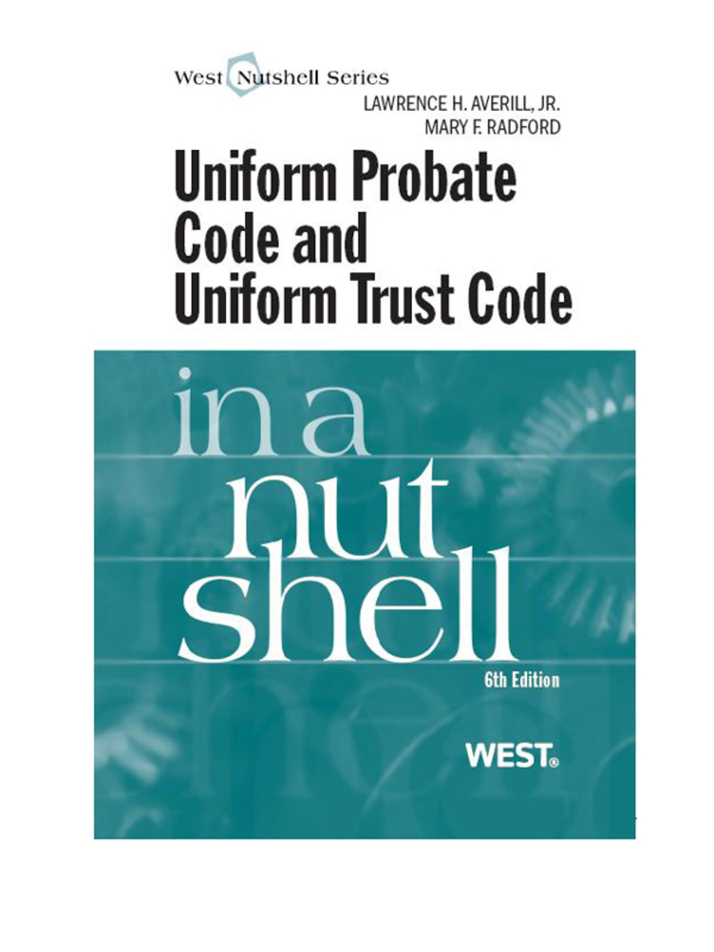 Averill and Radford's Uniform Probate Code and Uniform Trust Code in a Nutshell, 6th 6th Edition â€“ PDF/EPUB Version Downloadable