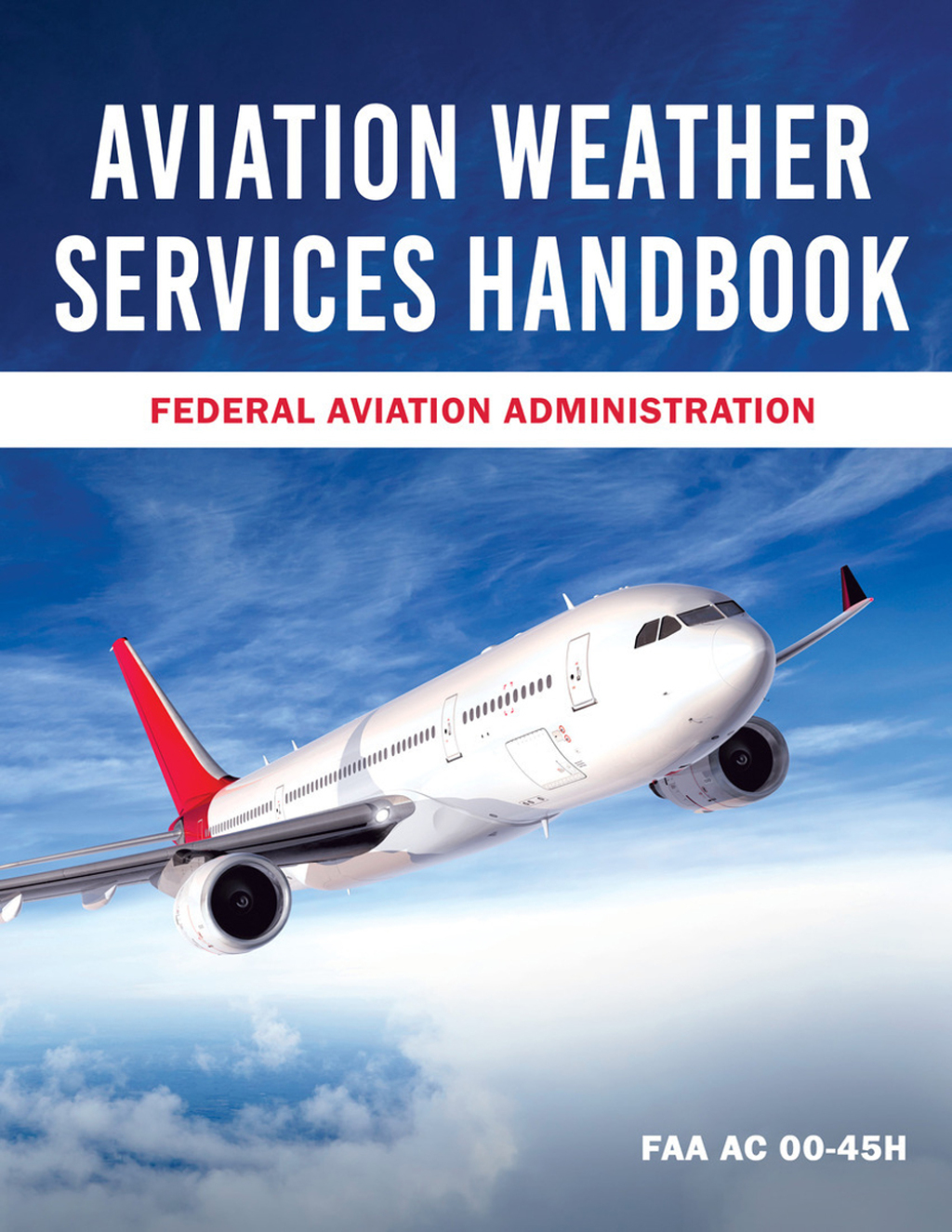 Aviation Weather Services Handbook FAA AC 00-45H - (PDF/EPUB Version)