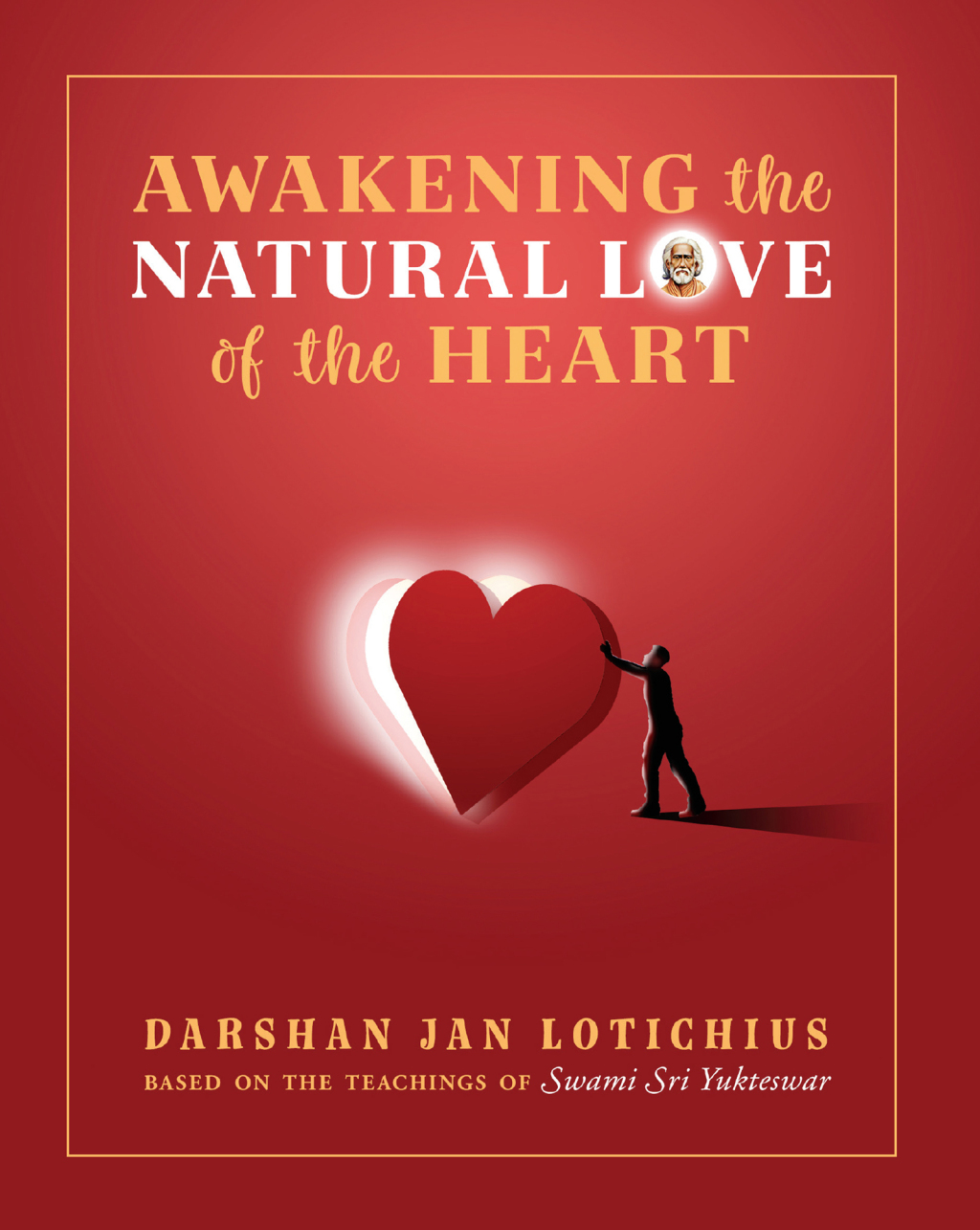 Awakening the Natural Love of the Heart - (PDF/EPUB Version)