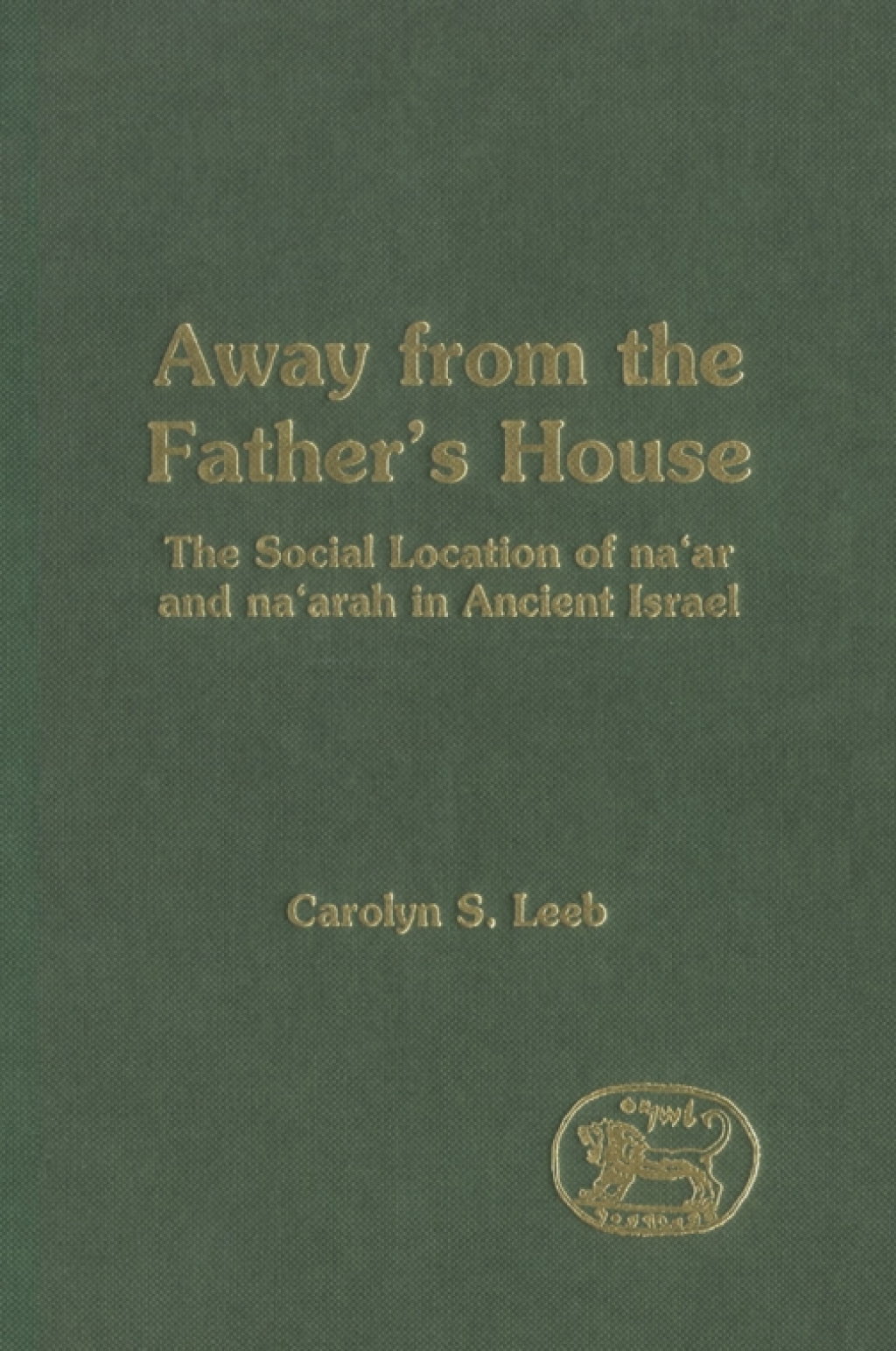 Away from the Father's House The Social Location of the Na'ar and Na'arah in Ancient Israel 1st Edition â€“ PDF/EPUB Version Downloadable