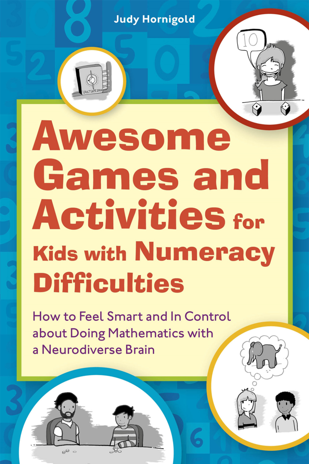 Awesome Games and Activities for Kids with Numeracy Difficulties How to Feel Smart and In Control about Doing Mathematics with a Neurodiverse Brain - (PDF/EPUB Version)