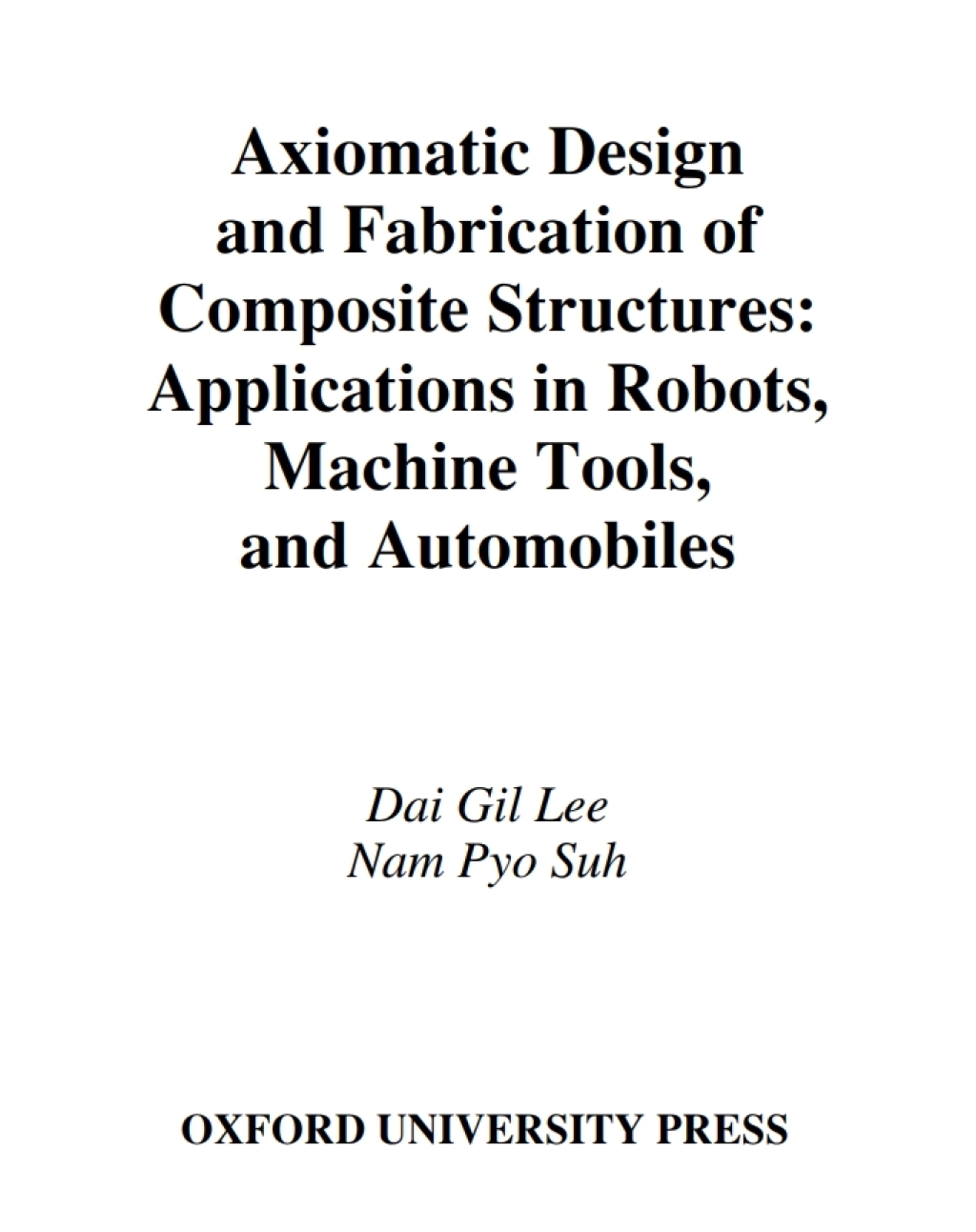 Axiomatic Design and Fabrication of Composite Structures Applications in Robots, Machine Tools, and Automobiles â€“ PDF/EPUB Version Downloadable