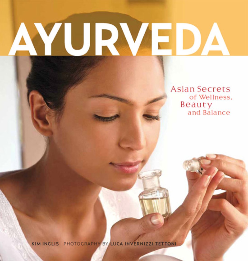 Ayurveda Asian Secrets of Wellness, Beauty and Balance - (PDF/EPUB Version)
