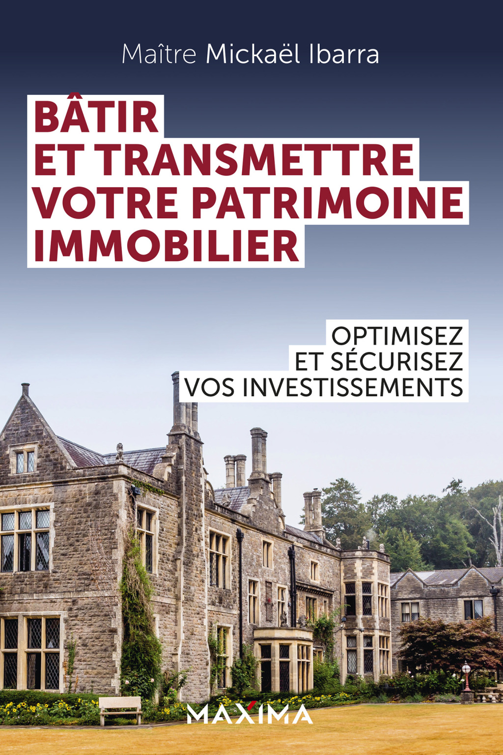 BÃ¢tir et transmettre votre patrimoine immobilier Optimisez et sÃ©curisez vos investissements - (PDF/EPUB Version)