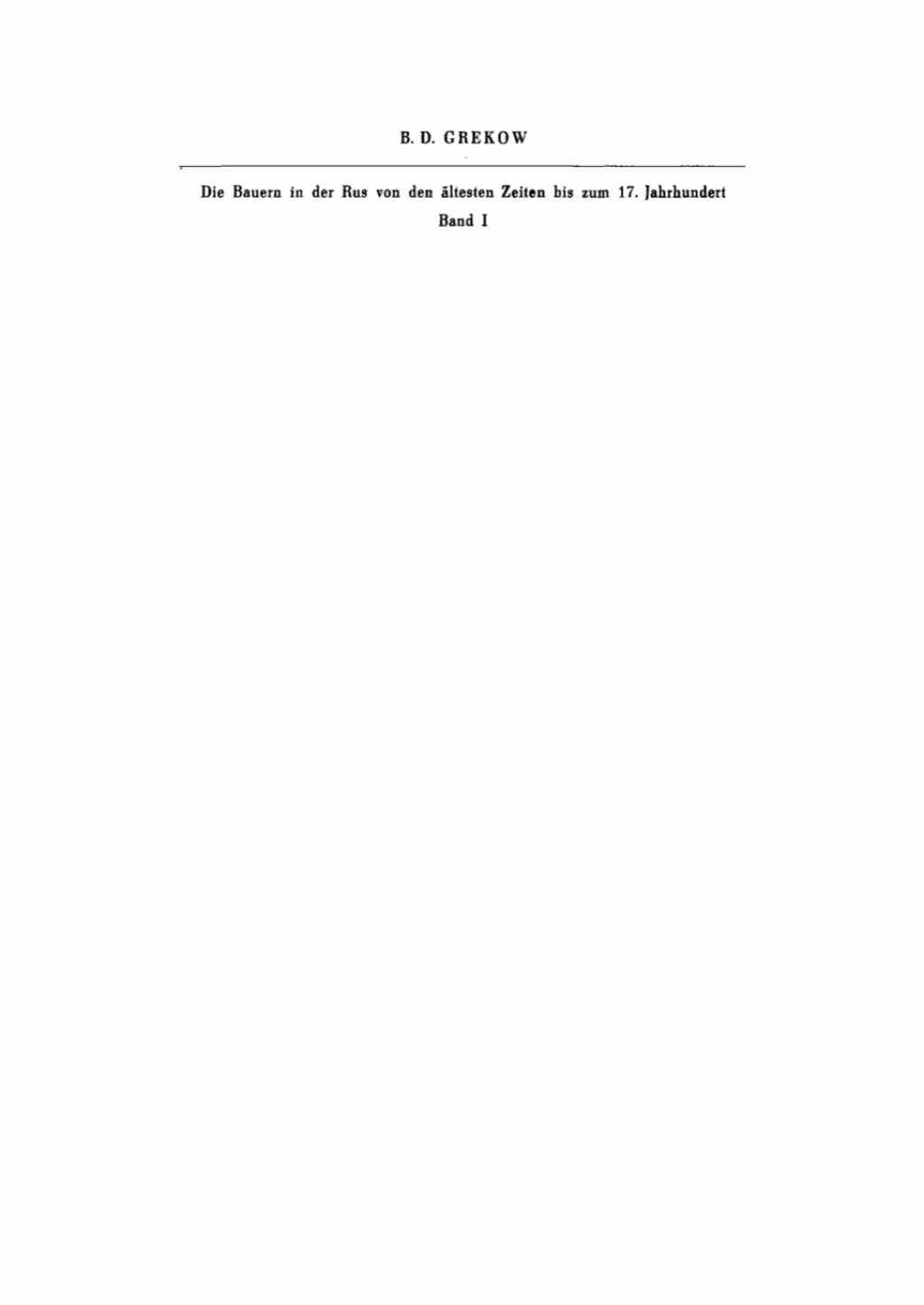B. D. Grekow: Die Bauern in der Rus von den Ã¤ltesten Zeiten bis zum 17. Jahrhundert. Band 1 1st Edition â€“ PDF/EPUB Version Downloadable