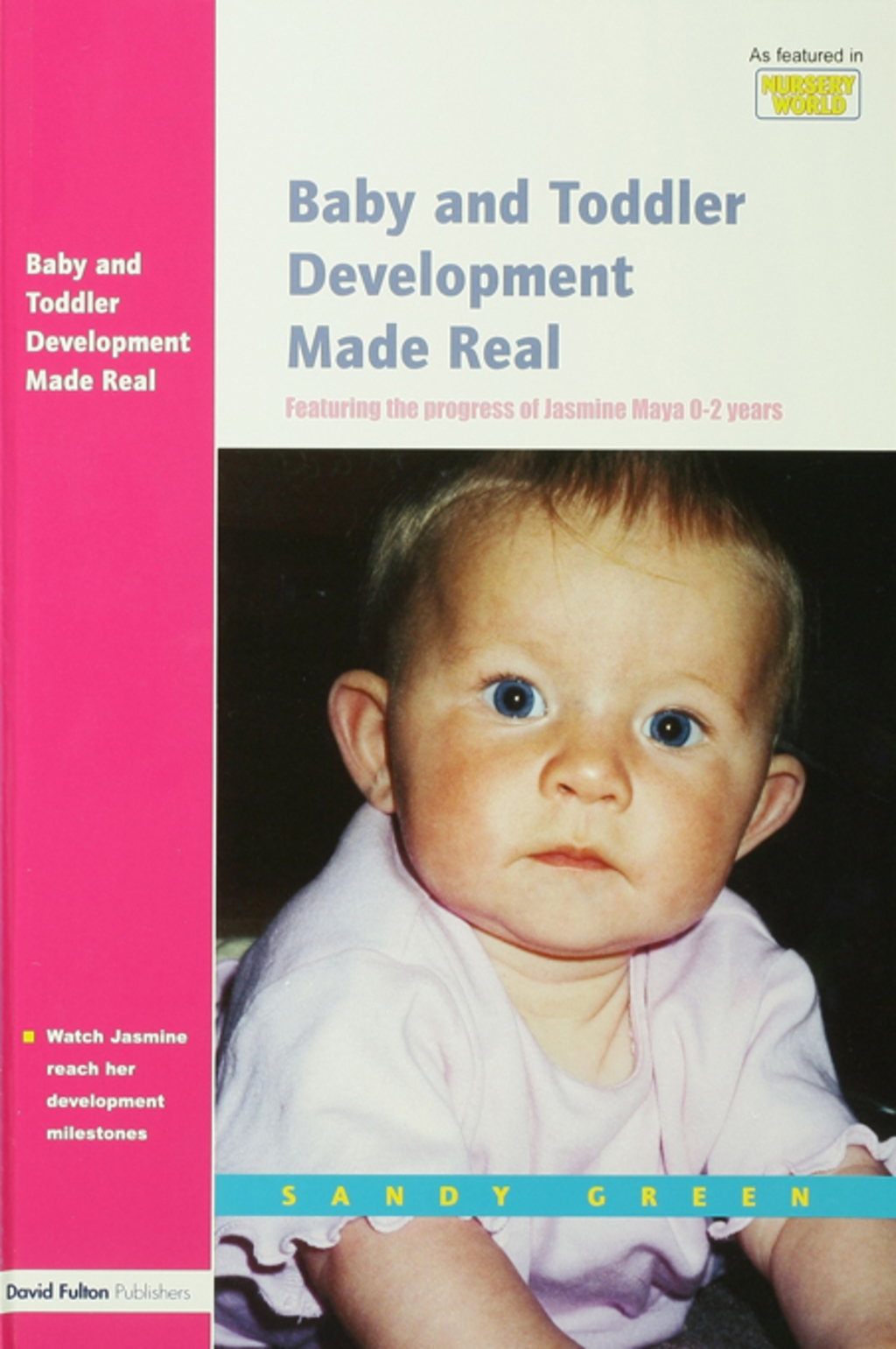 Baby and Toddler Development Made Real Featuring the Progress of Jasmine Maya 0-2 Years 1st Edition - (PDF/EPUB Version)