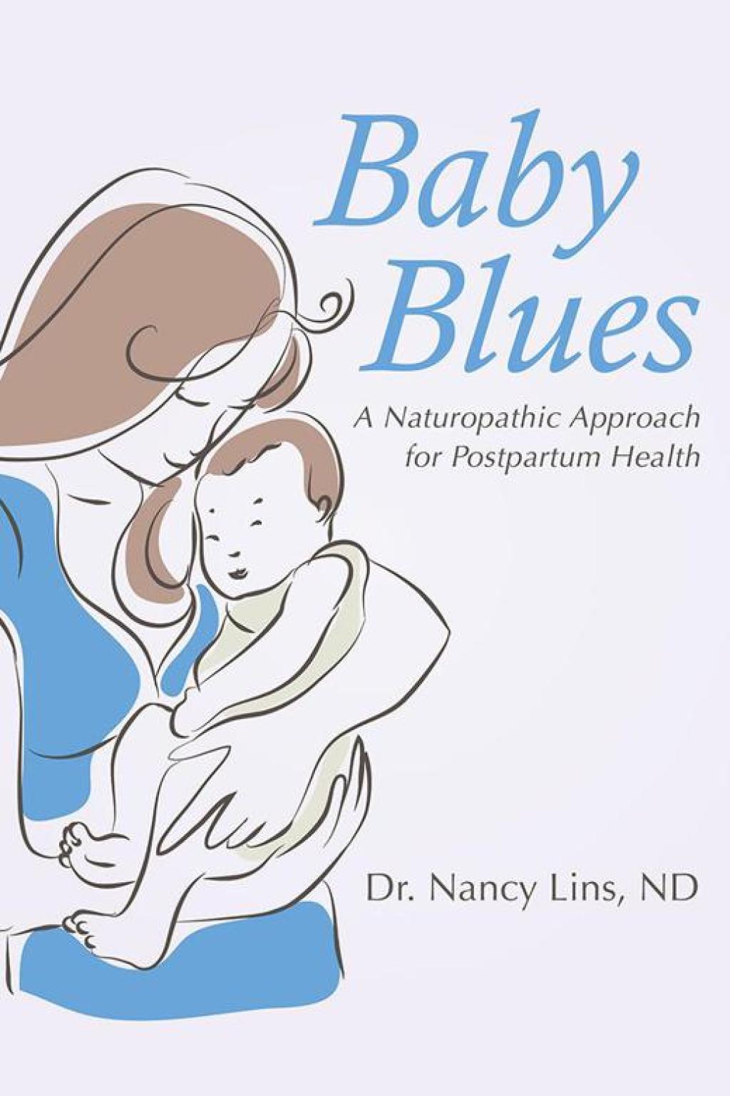 Baby Blues A Naturopathic Approach for Postpartum Health - (PDF/EPUB Version)