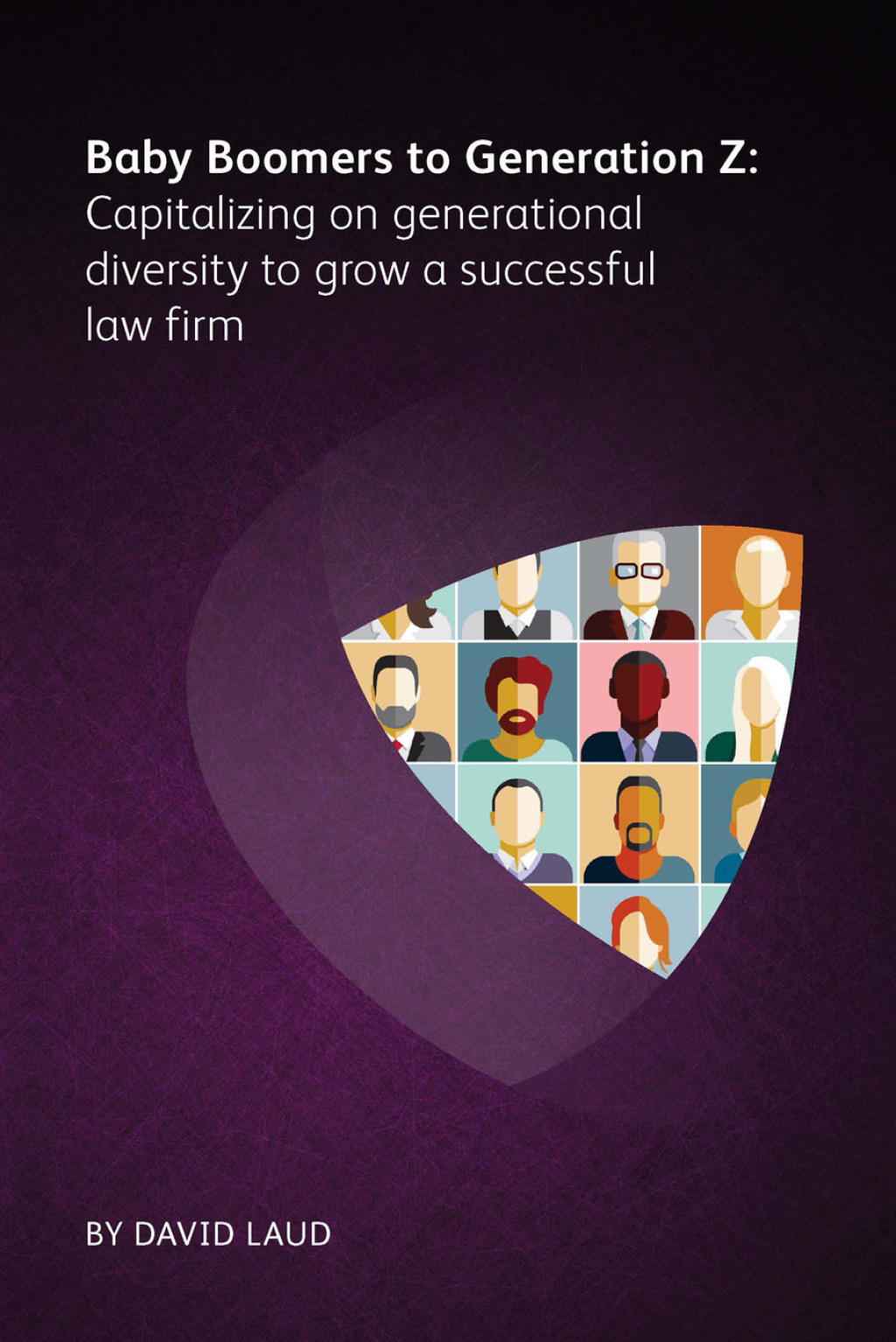 Baby Boomers to Generation Z: Capitalizing on generational diversity to grow a successful law firm 1st Edition â€“ PDF/EPUB Version Downloadable