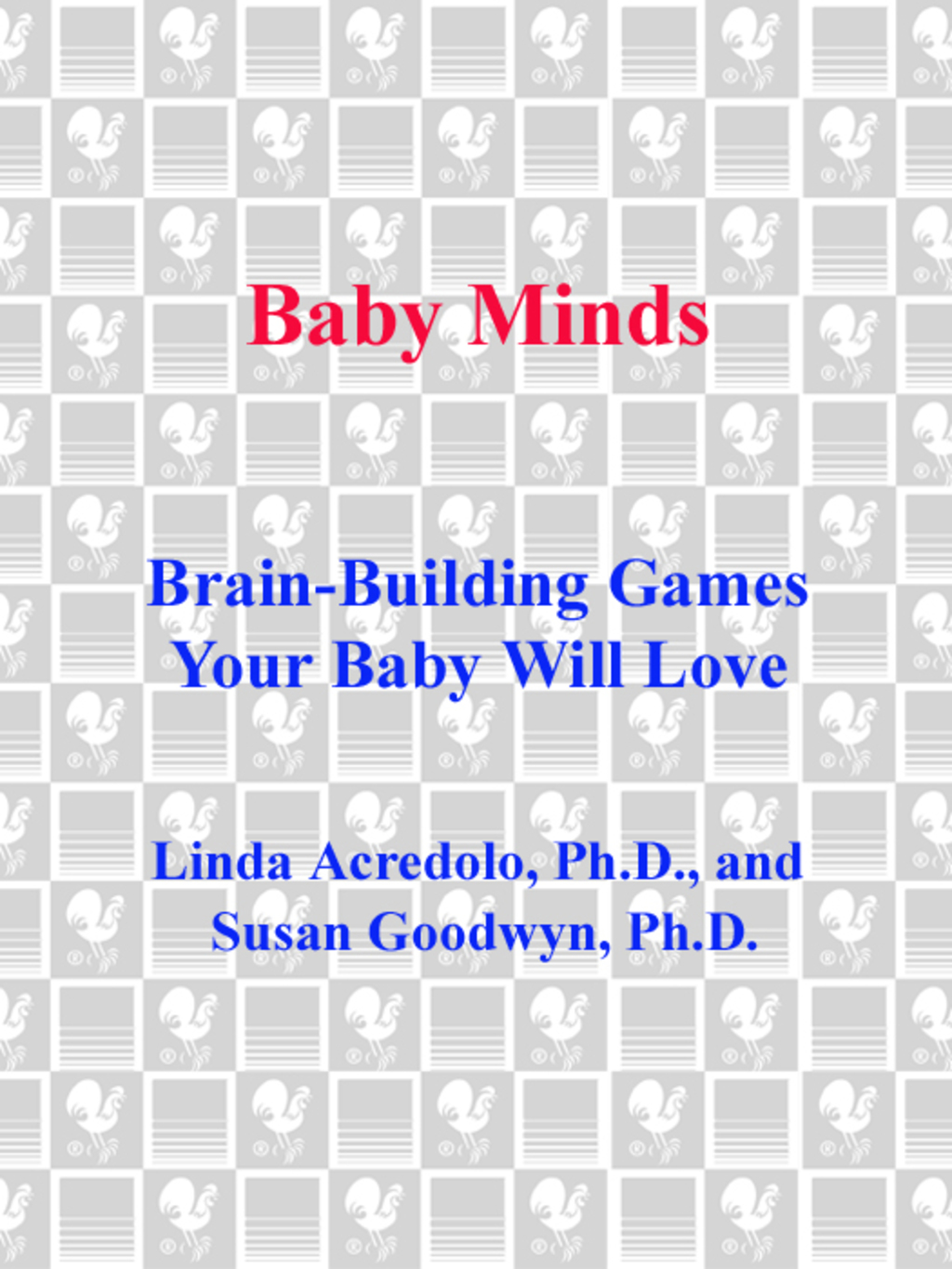Baby Minds Brain-Building Games Your Baby Will Love - (PDF/EPUB Version)