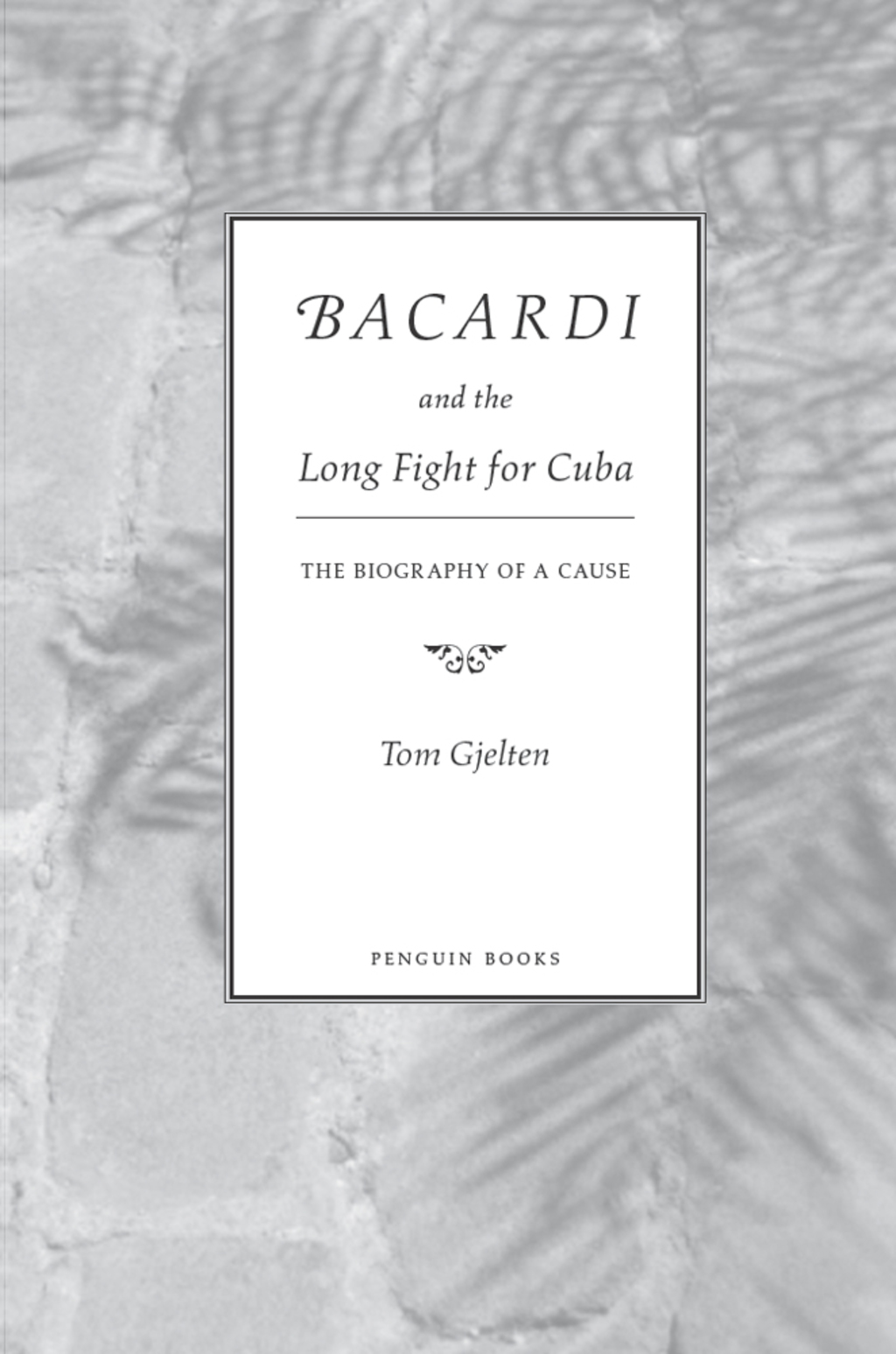 Bacardi and the Long Fight for Cuba The Biography of a Cause - (PDF/EPUB Version)