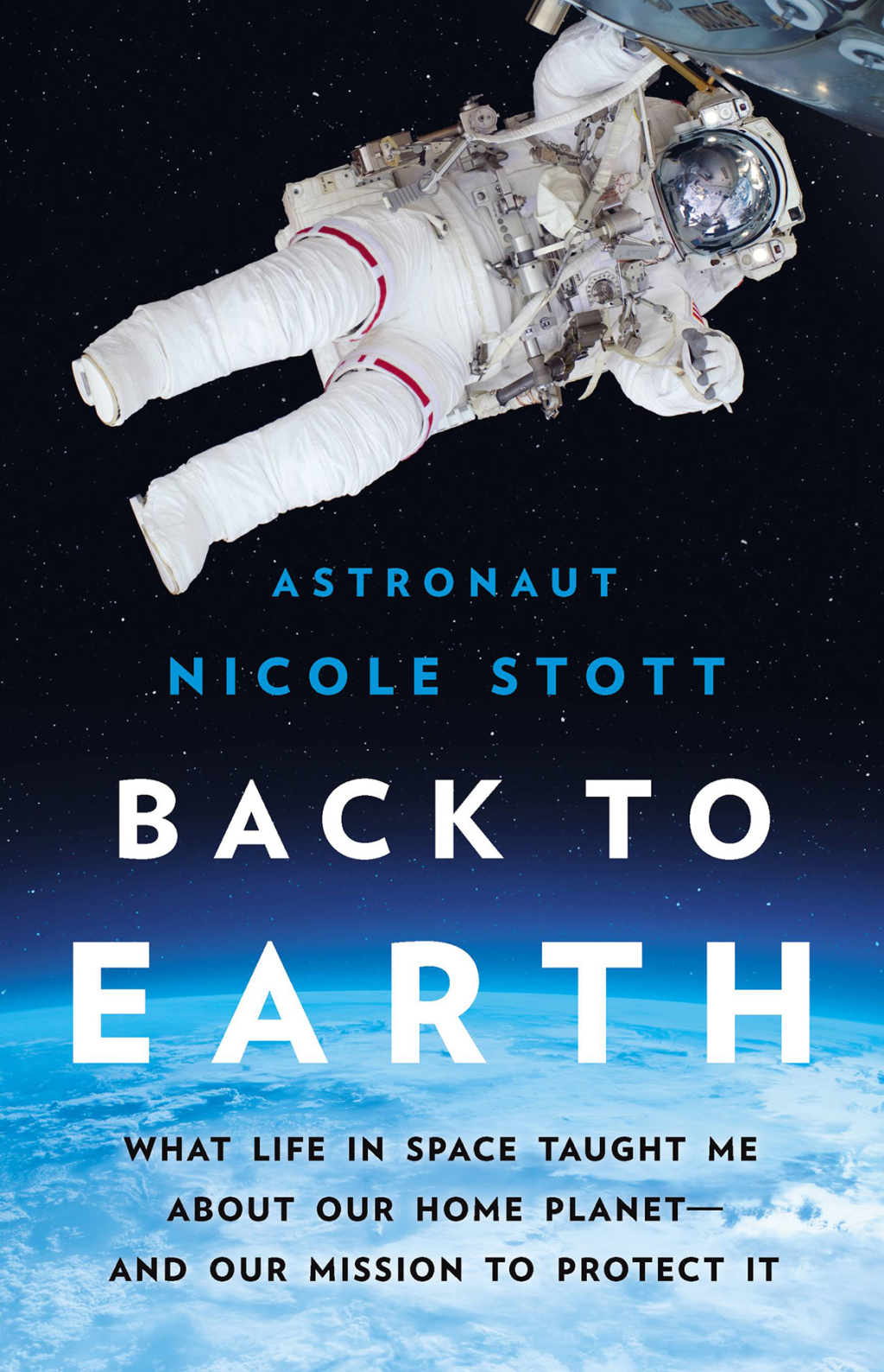 Back to Earth What Life in Space Taught Me About Our Home Planetâ€”And Our Mission to Protect It - (PDF/EPUB Version)