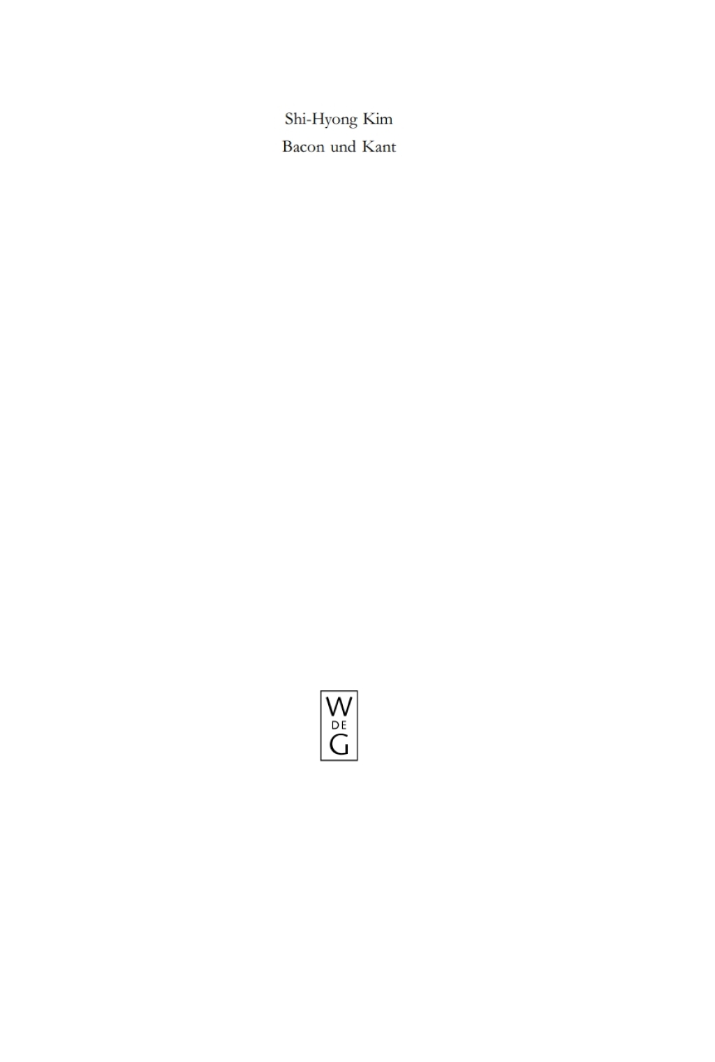 Bacon und Kant Ein erkenntnistheoretischer Vergleich zwischen dem "Novum Organum" und der "Kritik der reinen Vernunft" 1st Edition â€“ PDF/EPUB Version Downloadable