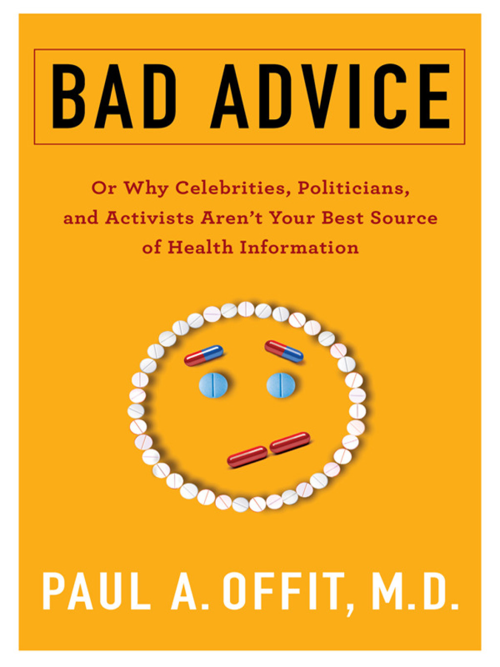 Bad Advice Or Why Celebrities, Politicians, and Activists Aren't Your Best Source of Health Information - (PDF/EPUB Version)