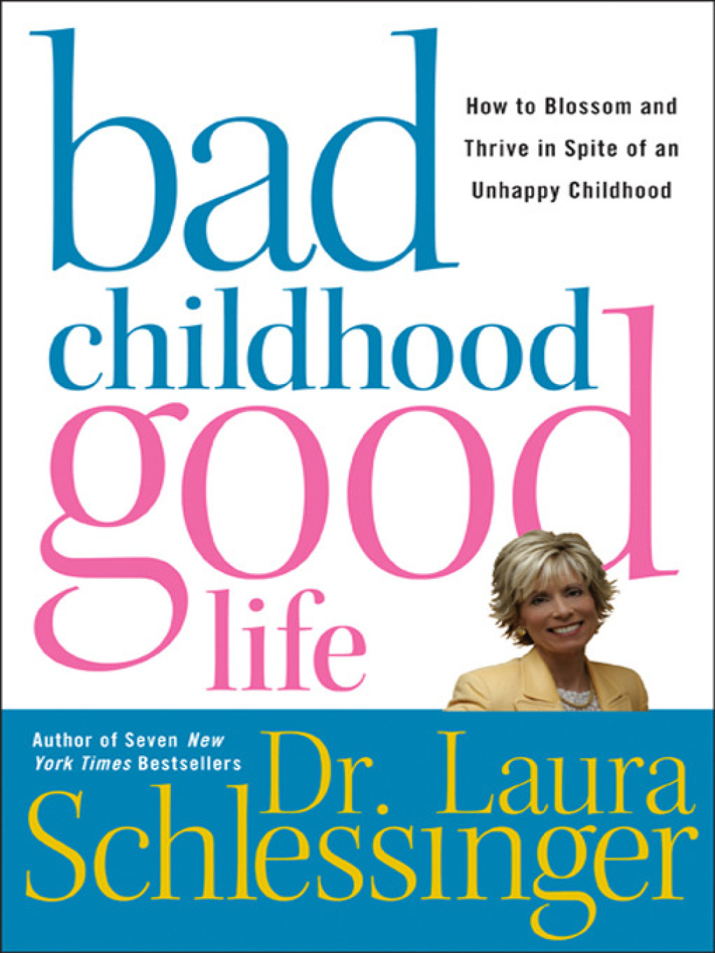 Bad Childhood---Good Life How to Blossom and Thrive in spite of an - (PDF/EPUB Version)