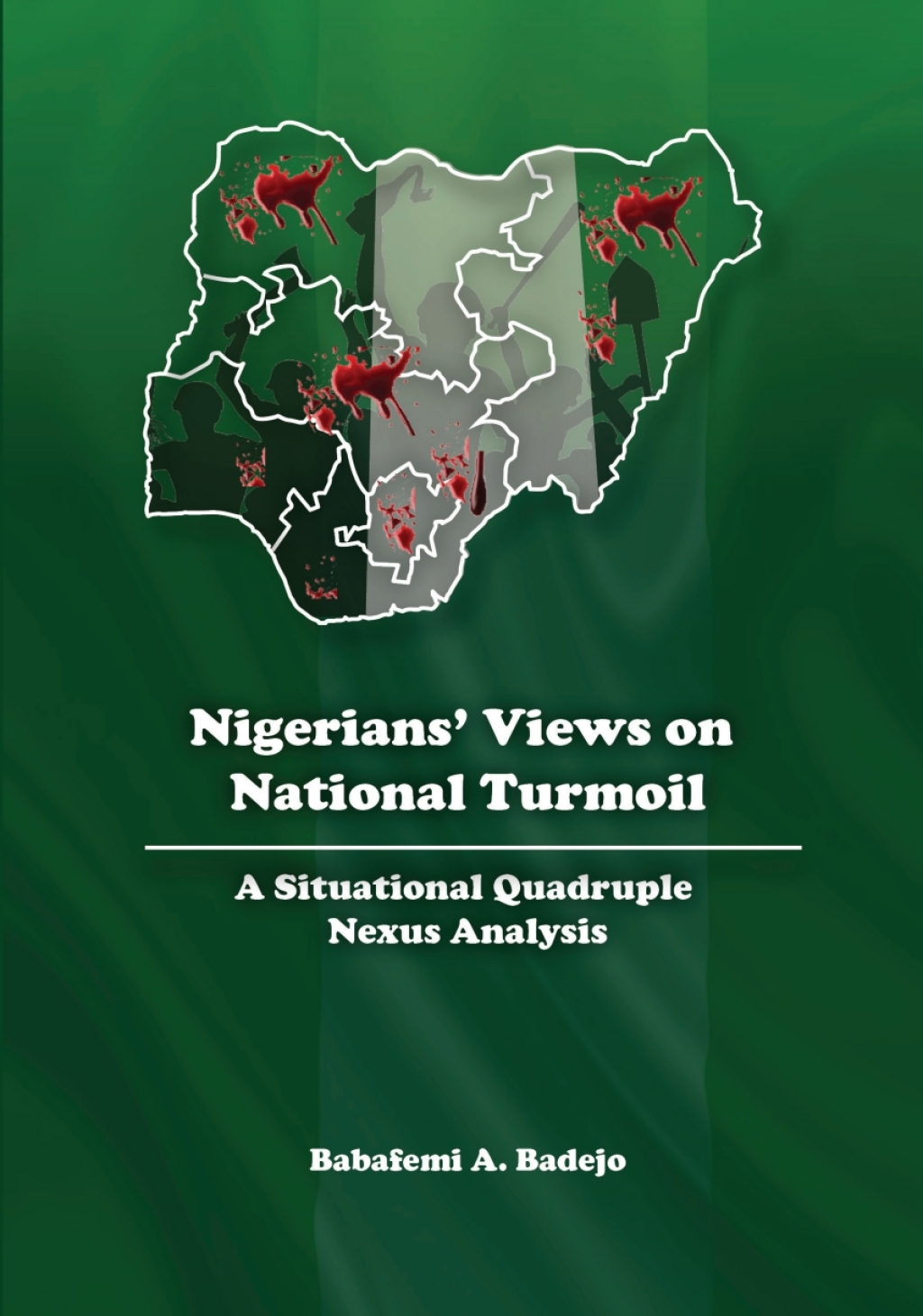 Badejo: Nigerians' Views on National Turmoil A Situational Quadruple Nexus Analysis 1st Edition â€“ PDF/EPUB Version Downloadable