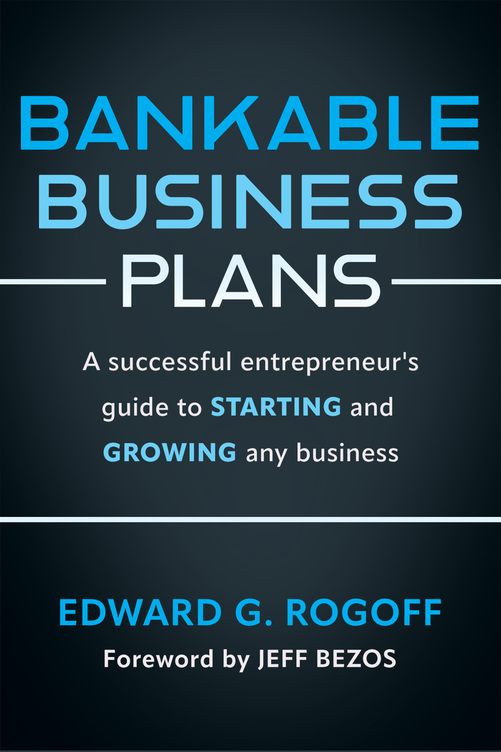 Bankable Business Plans: A successful entrepreneur's guide to starting and growing any business Updated 2024 Edition 3rd Edition - (PDF/EPUB Version)
