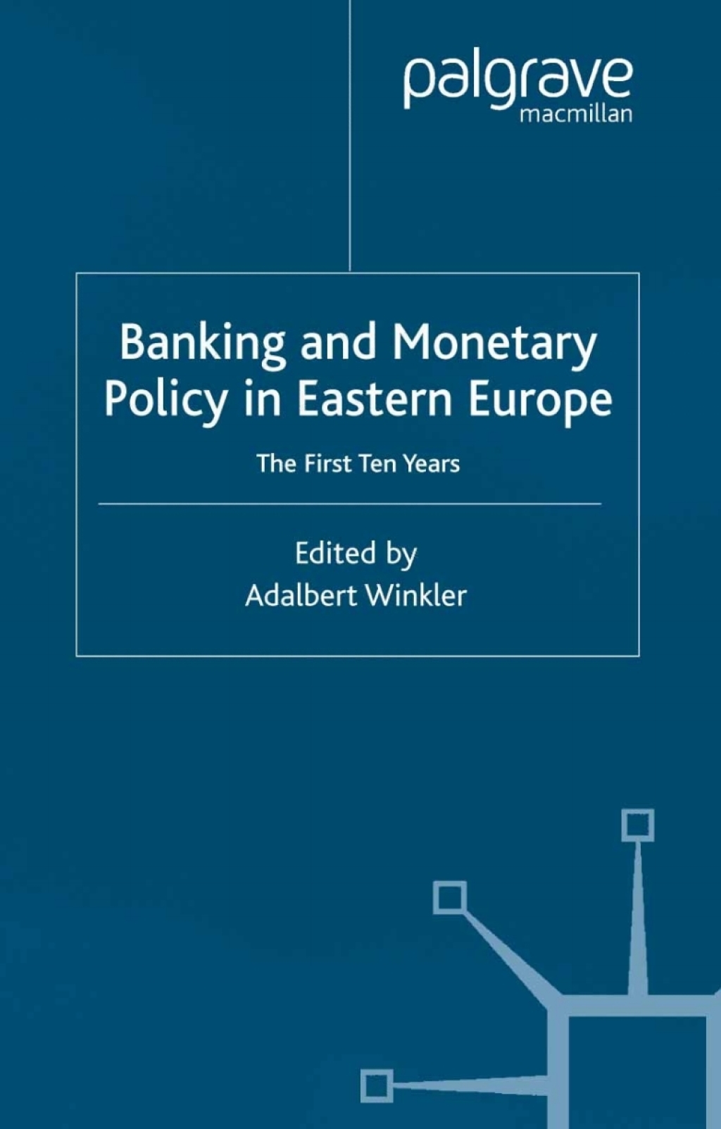Banking and Monetary Policy in Eastern Europe The First Ten Years â ...