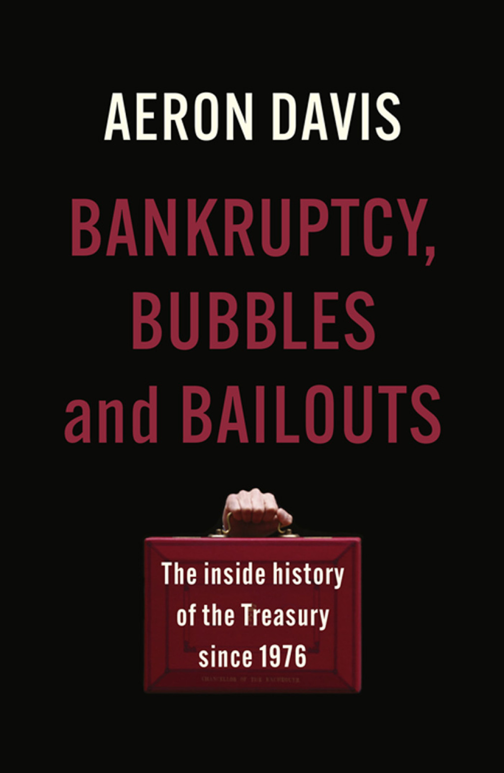 Bankruptcy, bubbles and bailouts The inside history of the Treasury since 1976 - (PDF/EPUB Version)