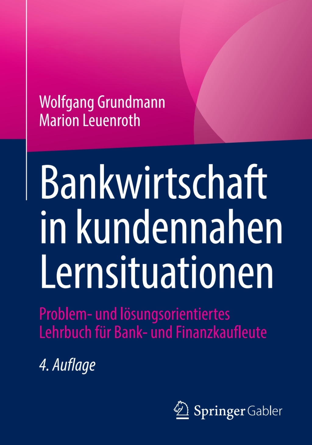 Bankwirtschaft in kundennahen Lernsituationen Problem- und lÃ¶sungsorientiertes Lehrbuch fÃ¼r Bank- und Finanzkaufleute 4th Edition - (PDF/EPUB Version)