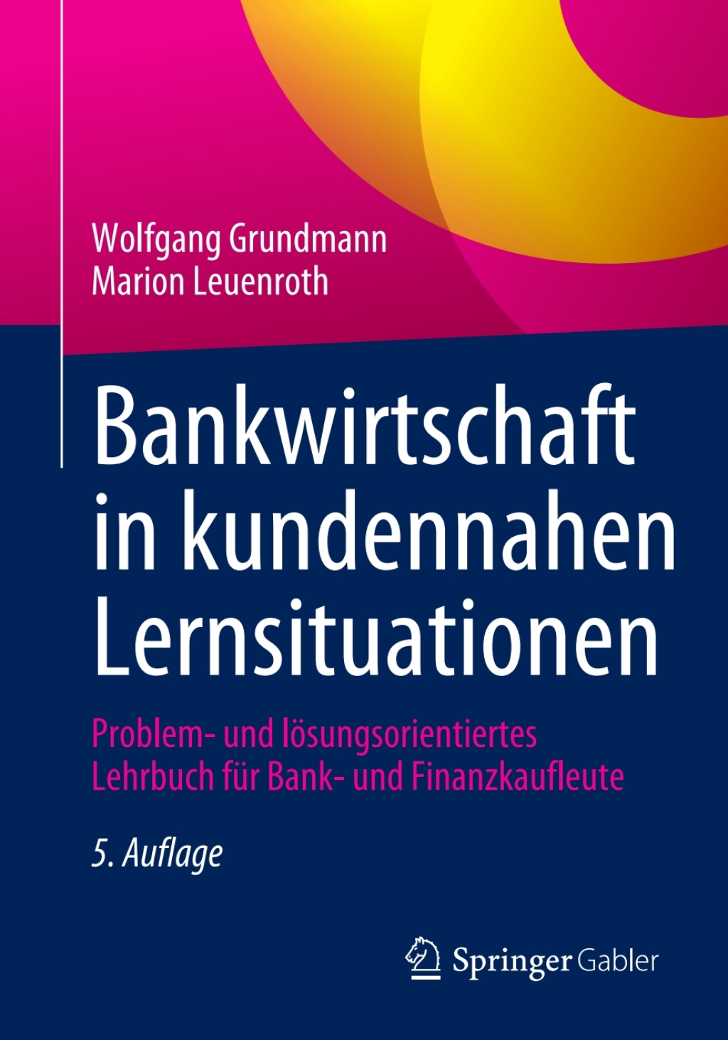 Bankwirtschaft in kundennahen Lernsituationen Problem- und lÃ¶sungsorientiertes Lehrbuch fÃ¼r Bank- und Finanzkaufleute 5th Edition - (PDF/EPUB Version)