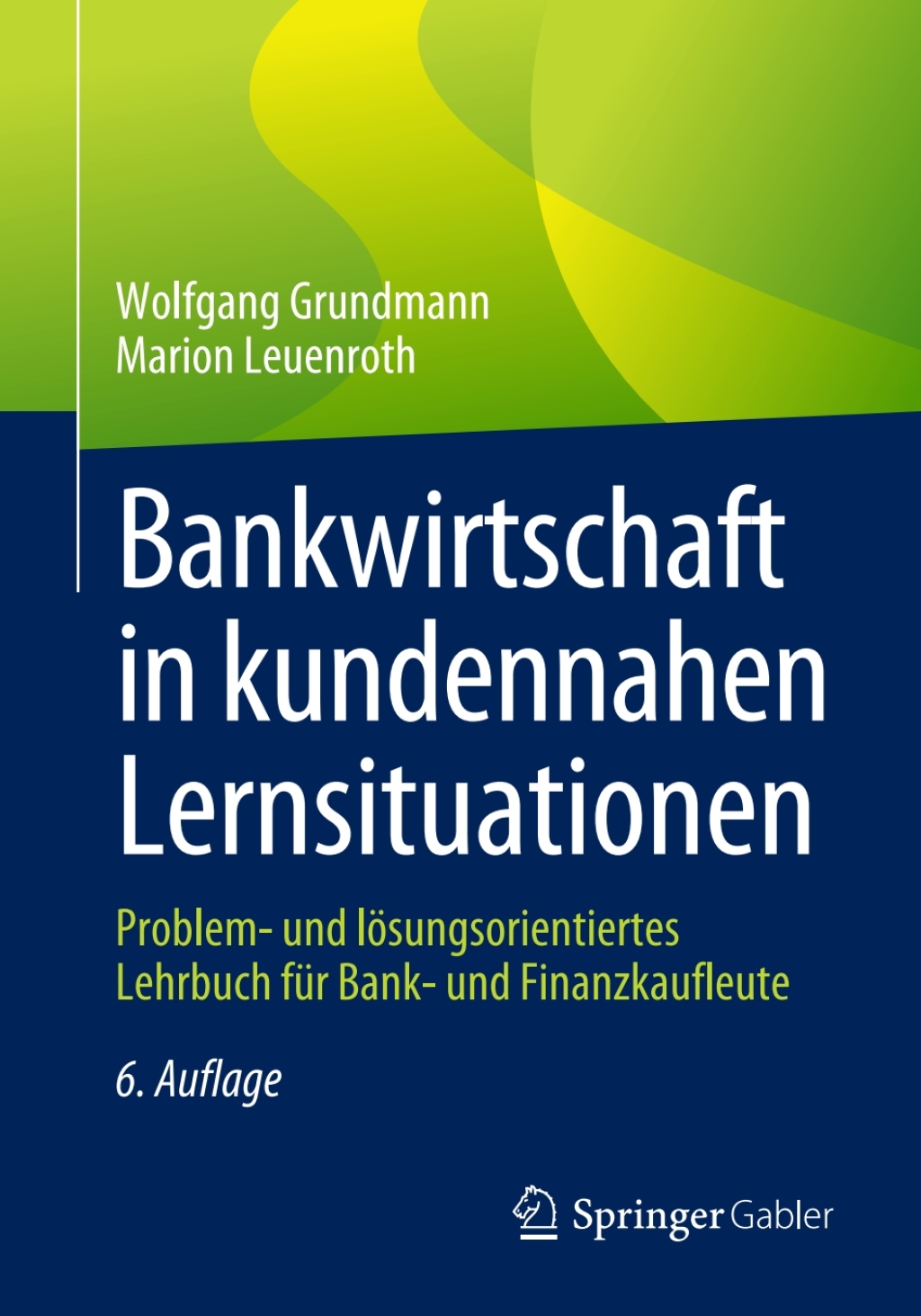 Bankwirtschaft in kundennahen Lernsituationen Problem- und lÃ¶sungsorientiertes Lehrbuch fÃ¼r Bank- und Finanzkaufleute 6th Edition - (PDF/EPUB Version)