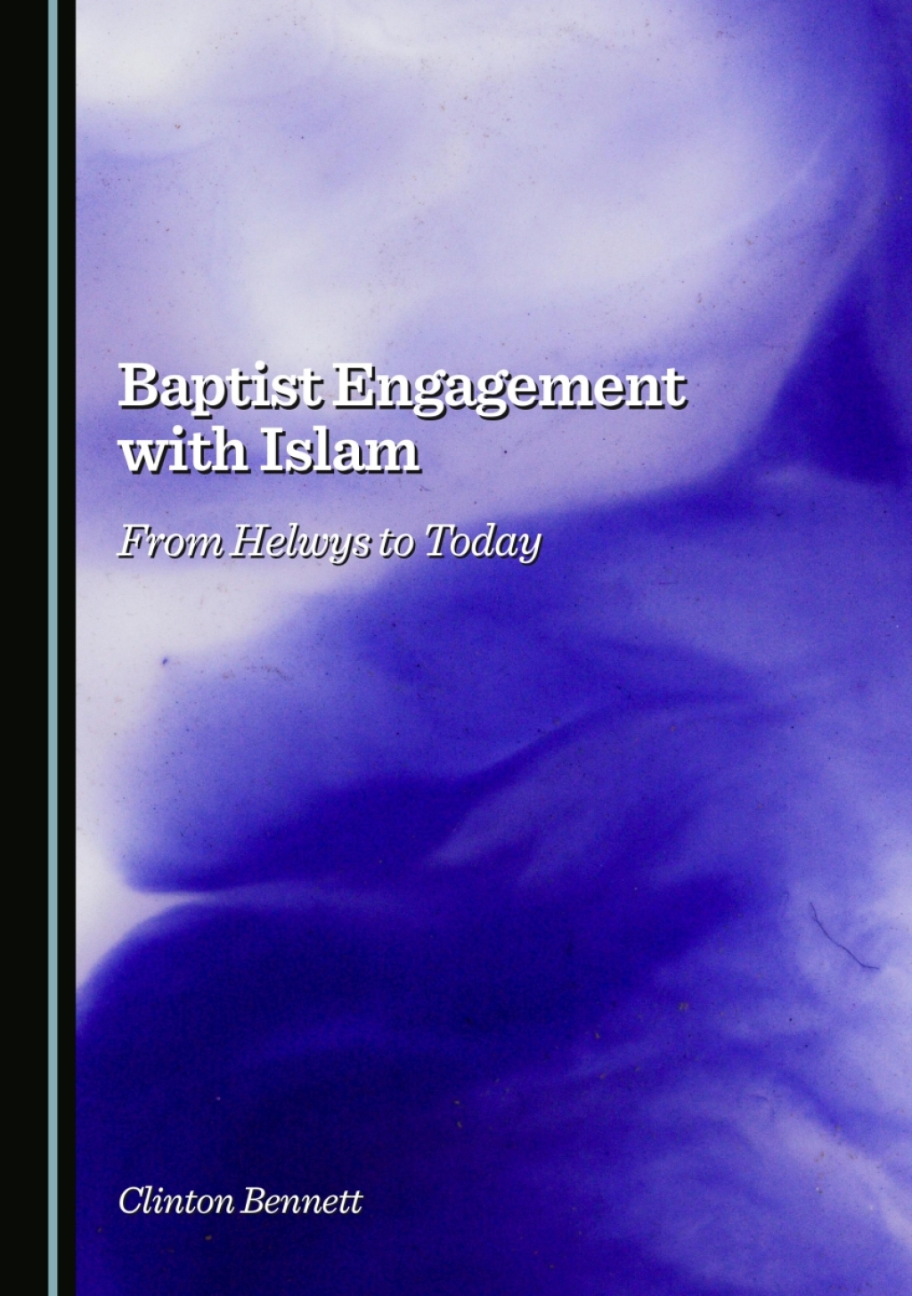 Baptist Engagement with Islam From Helwys to Today 1st Edition â€“ PDF/EPUB Version Downloadable