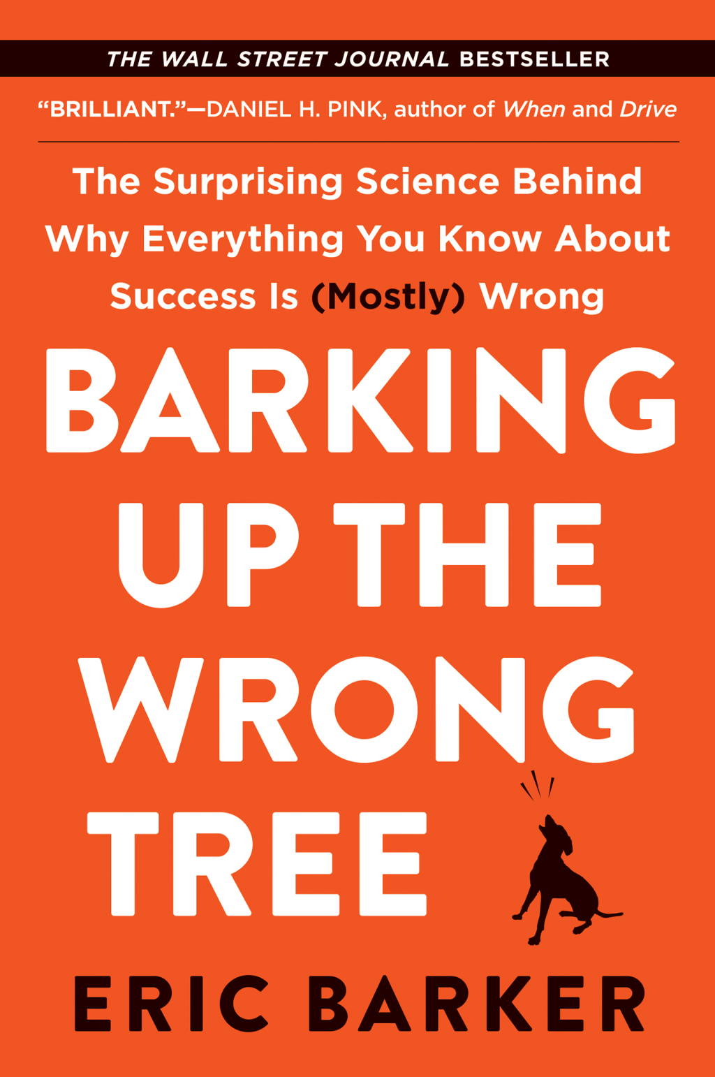 Barking Up the Wrong Tree The Surprising Science Behind Why Everything You Know About Success Is (Mostly) Wrong - (PDF/EPUB Version)
