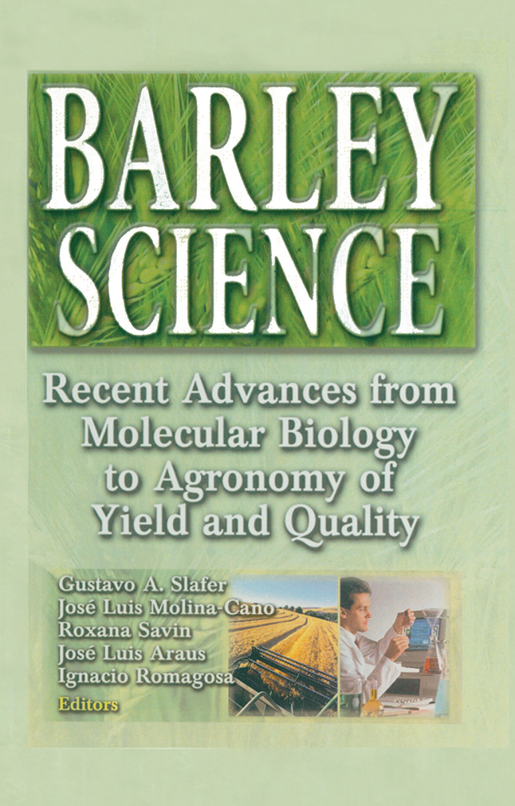Barley Science Recent Advances from Molecular Biology to Agronomy of ...