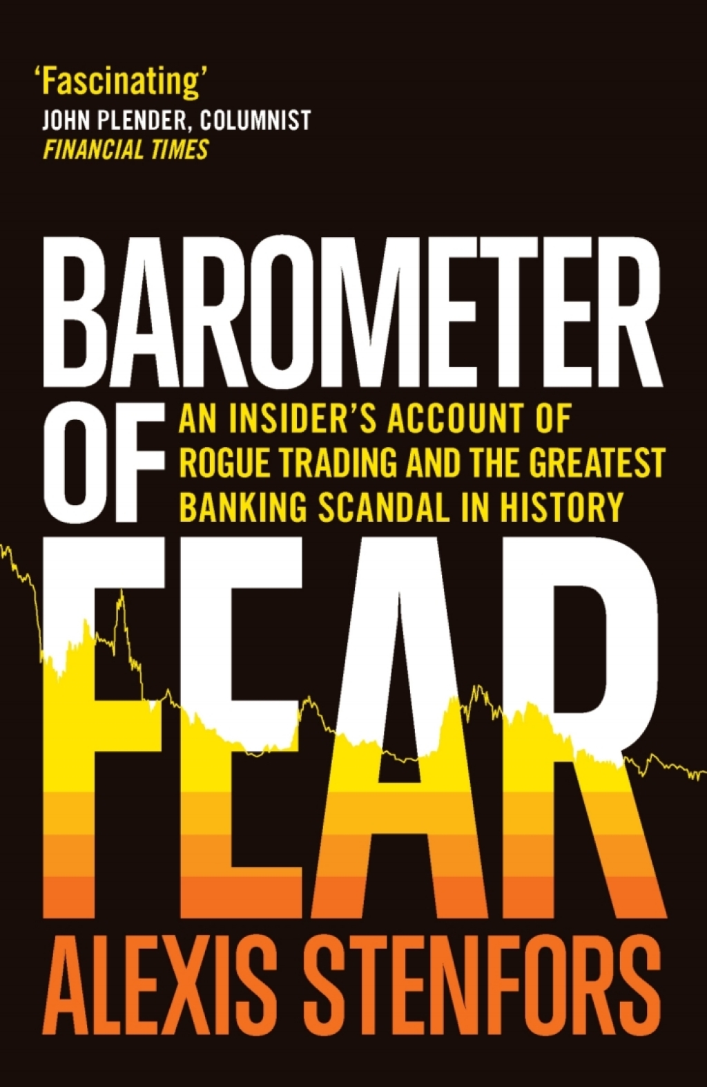 Barometer of Fear An Insiderâ€™s Account of Rogue Trading and the Greatest Banking Scandal in History 1st Edition - (PDF/EPUB Version)