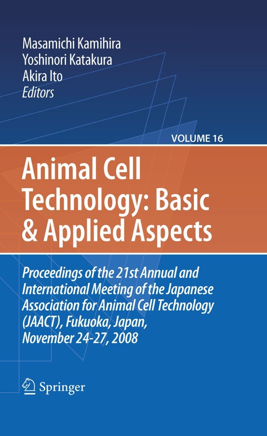 Basic and Applied Aspects Proceedings of the 21st Annual and International Meeting of the Japanese Association for Animal Cell Technology (JAACT), Fukuoka, Japan, November 24-27, 2008 1st Edition â€“ PDF/EPUB Version Downloadable