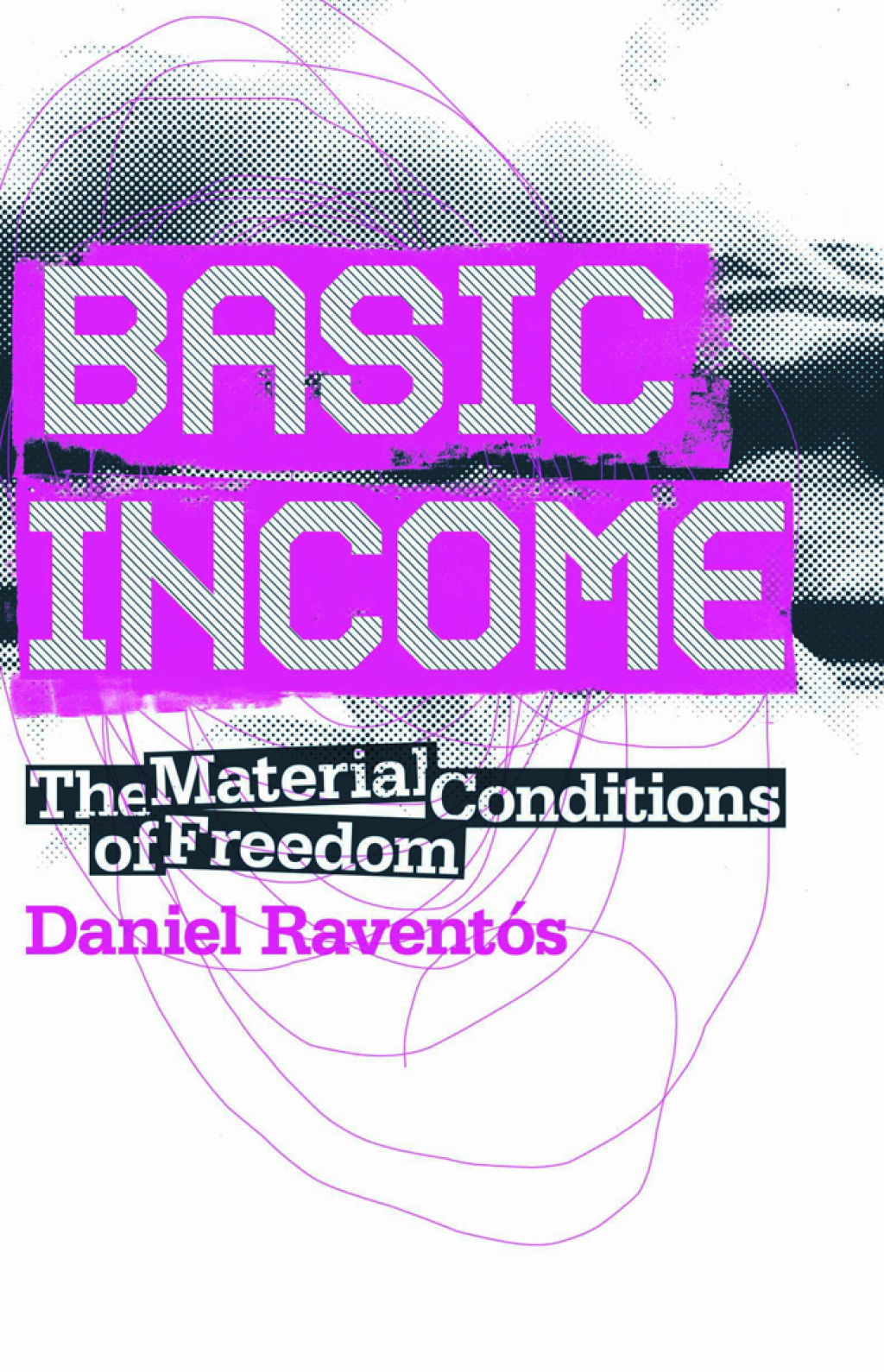 Basic Income The Material Conditions of Freedom 1st Edition - (PDF/EPUB Version)