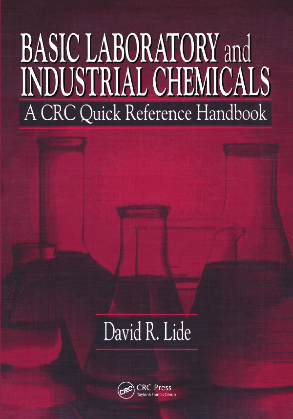 Basic Laboratory and Industrial Chemicals A CRC Quick Reference ...