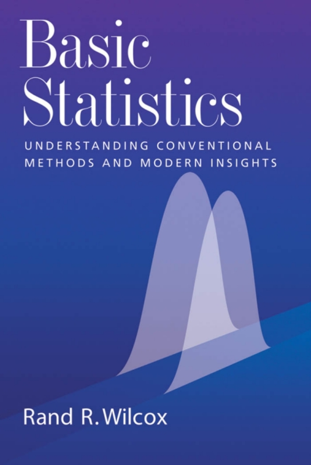 Basic Statistics Understanding Conventional Methods and Modern Insights â€“ PDF/EPUB Version Downloadable