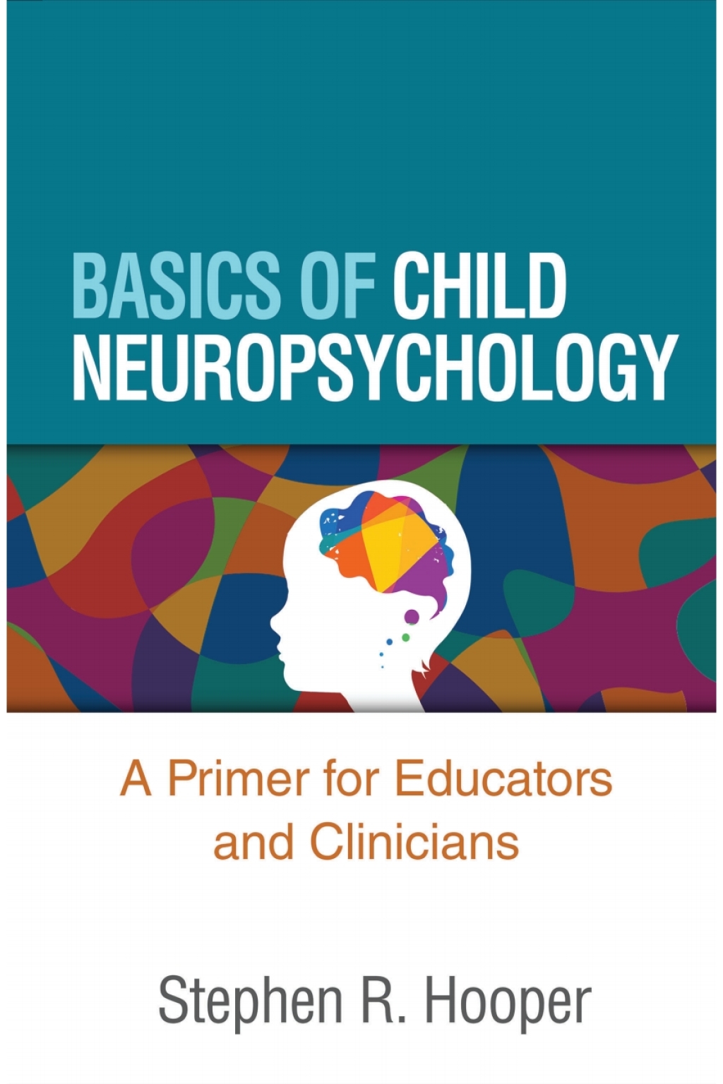 Basics of Child Neuropsychology A Primer for Educators and Clinicians 1st Edition â€“ PDF/EPUB Version Downloadable