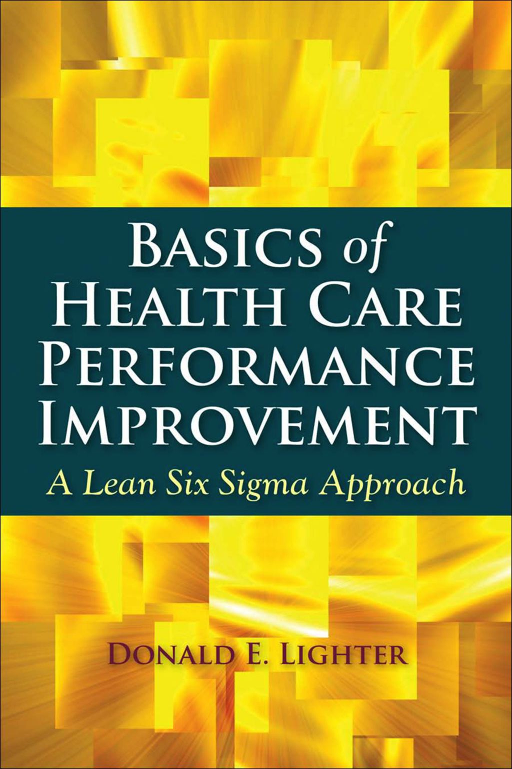 Basics of Health Care Performance Improvement A Lean Six Sigma Approach 1st Edition â€“ PDF/EPUB Version Downloadable