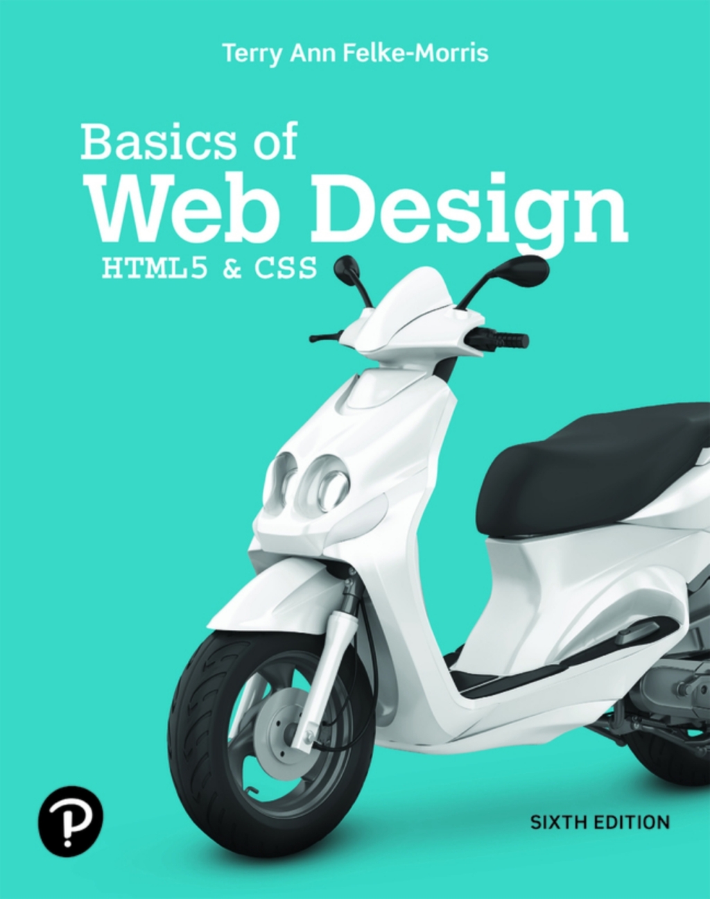 Basics of Web Design: HTML5 & CSS (Pearson+) 6th Edition â€“ PDF/EPUB Version Downloadable
