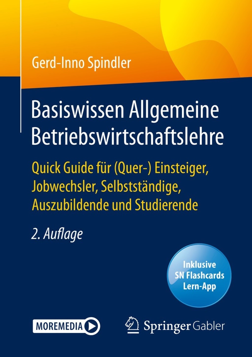 Basiswissen Allgemeine Betriebswirtschaftslehre Quick Guide fÃ¼r (Quer-) Einsteiger, Jobwechsler, SelbststÃ¤ndige, Auszubildende und Studierende 2nd Edition - (PDF/EPUB Version)